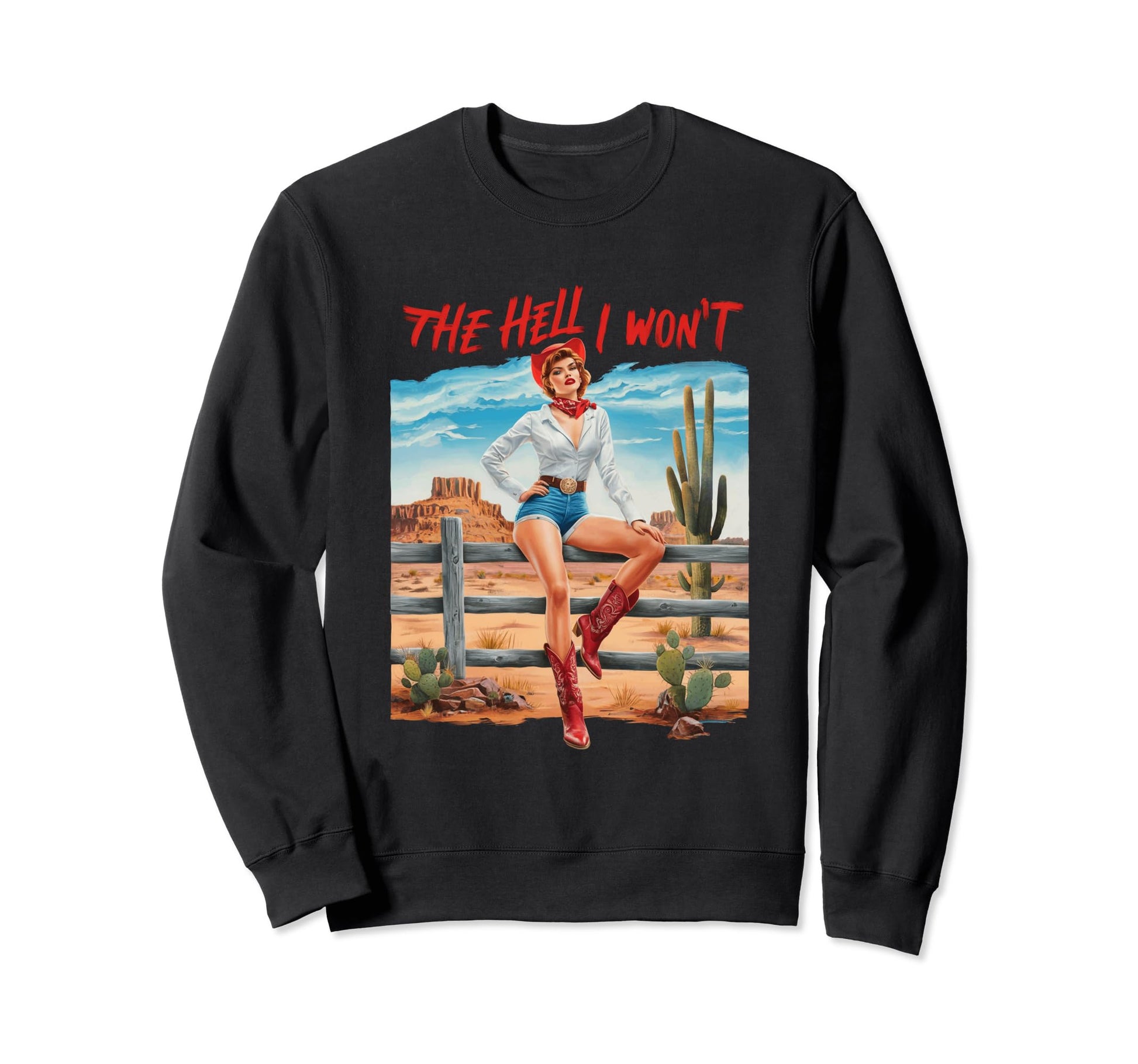 Cowgirl Hell I Wont Western Sweatshirt - Novelty Apparel Men Women - T-Shirt, Sweatshirt, Hoodie