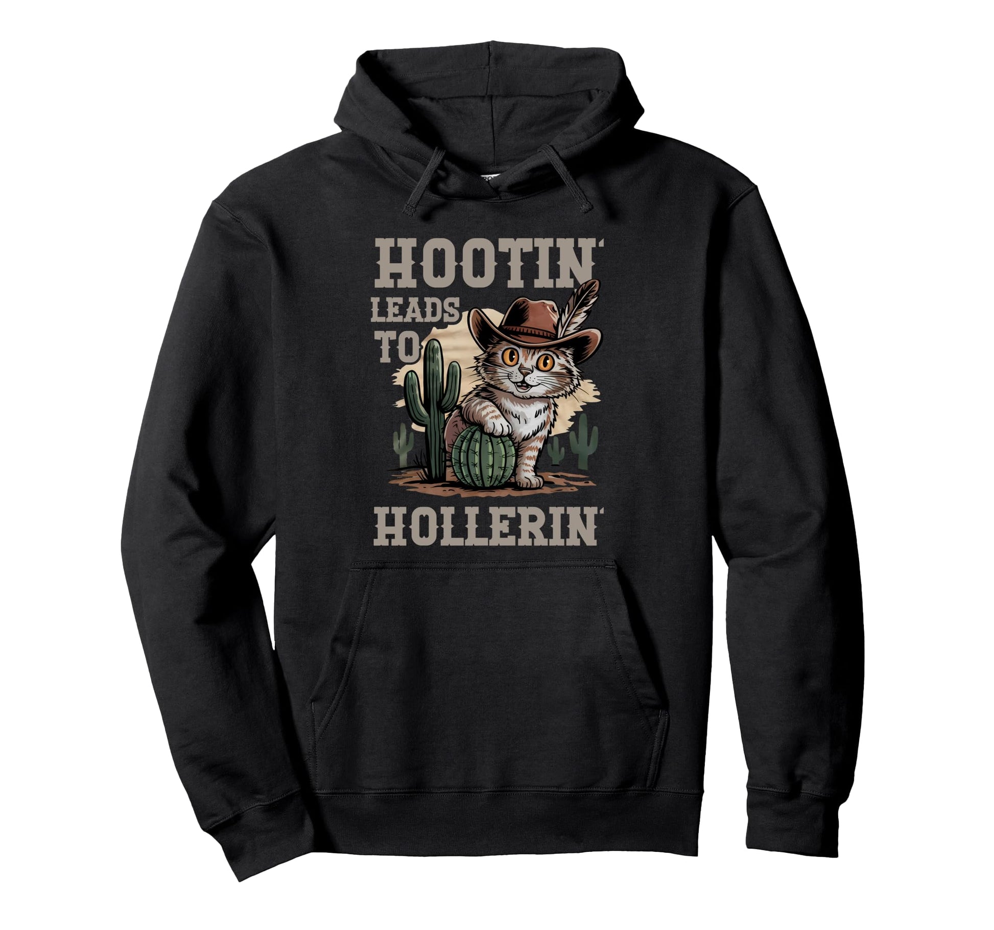 Hootin Leads To Hollerin Funny Cowboy Hoodie - Trendy Graphic for Adults - T-Shirt, Sweatshirt, Hoodie