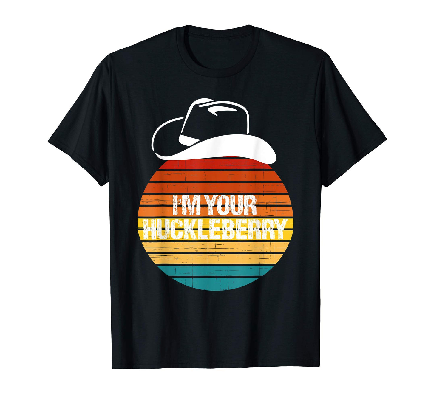 Im Your Huckleberry Cowboy Funny T-Shirt - Aesthetic Graphic Men Women - T-Shirt, Sweatshirt, Hoodie