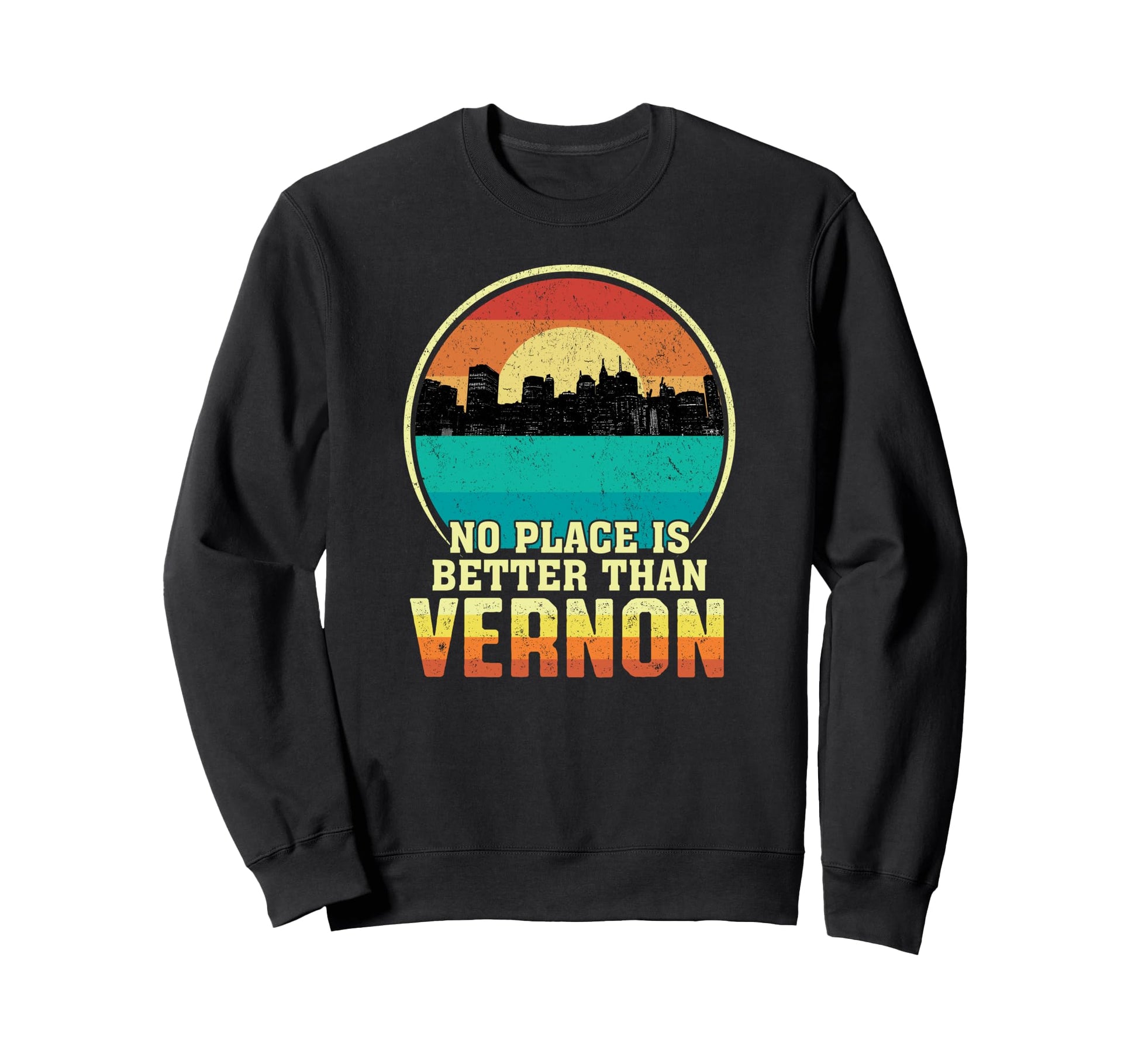 No Place Is Better Than Vernon Sweatshirt - Minimalist Print Men Women - T-Shirt, Sweatshirt, Hoodie
