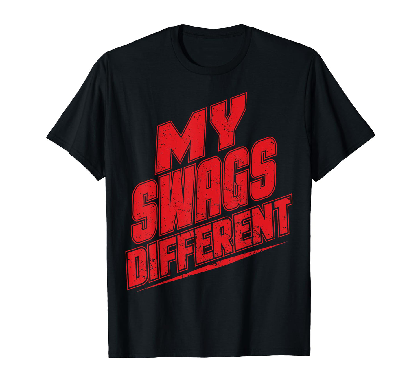 Urban Hip Hop My Swags Different T-Shirt - Custom Art Print Men Women - T-Shirt, Sweatshirt, Hoodie