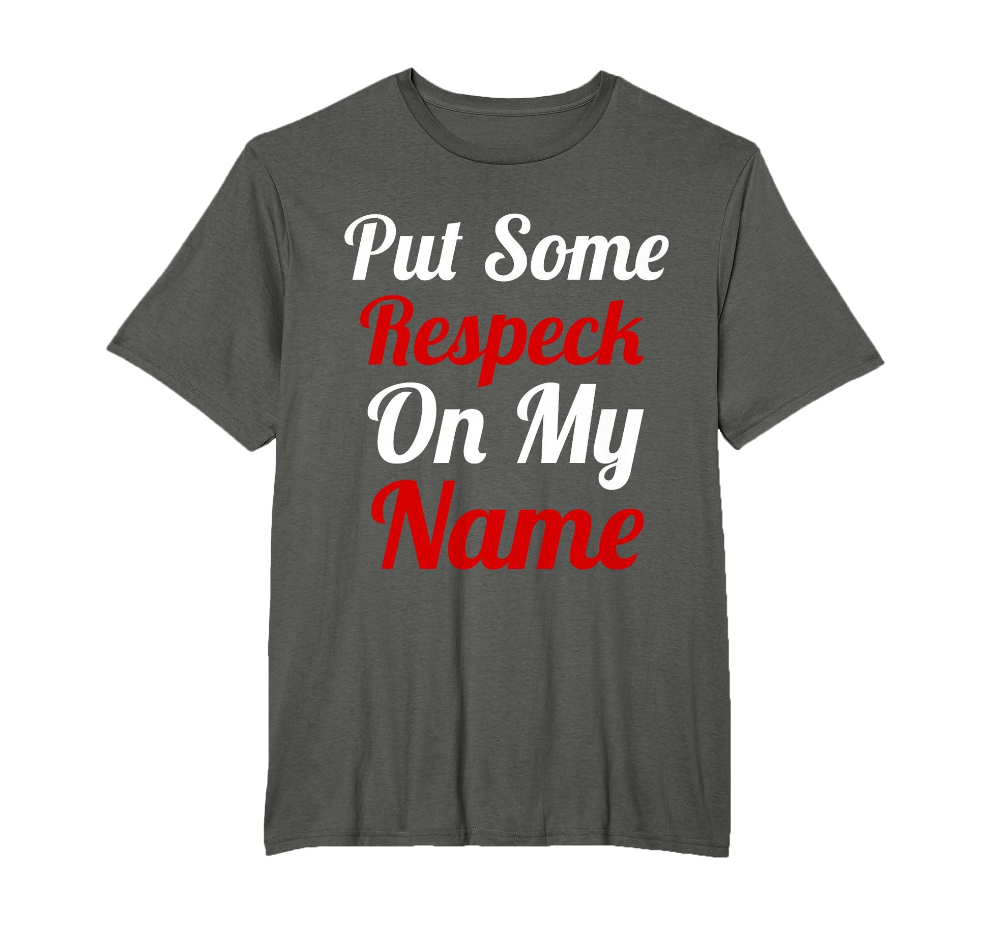 Put Some Respeck My Name Hip Hop Rap T-Shirt - Unique Graphic Men Women - T-Shirt, Sweatshirt, Hoodie