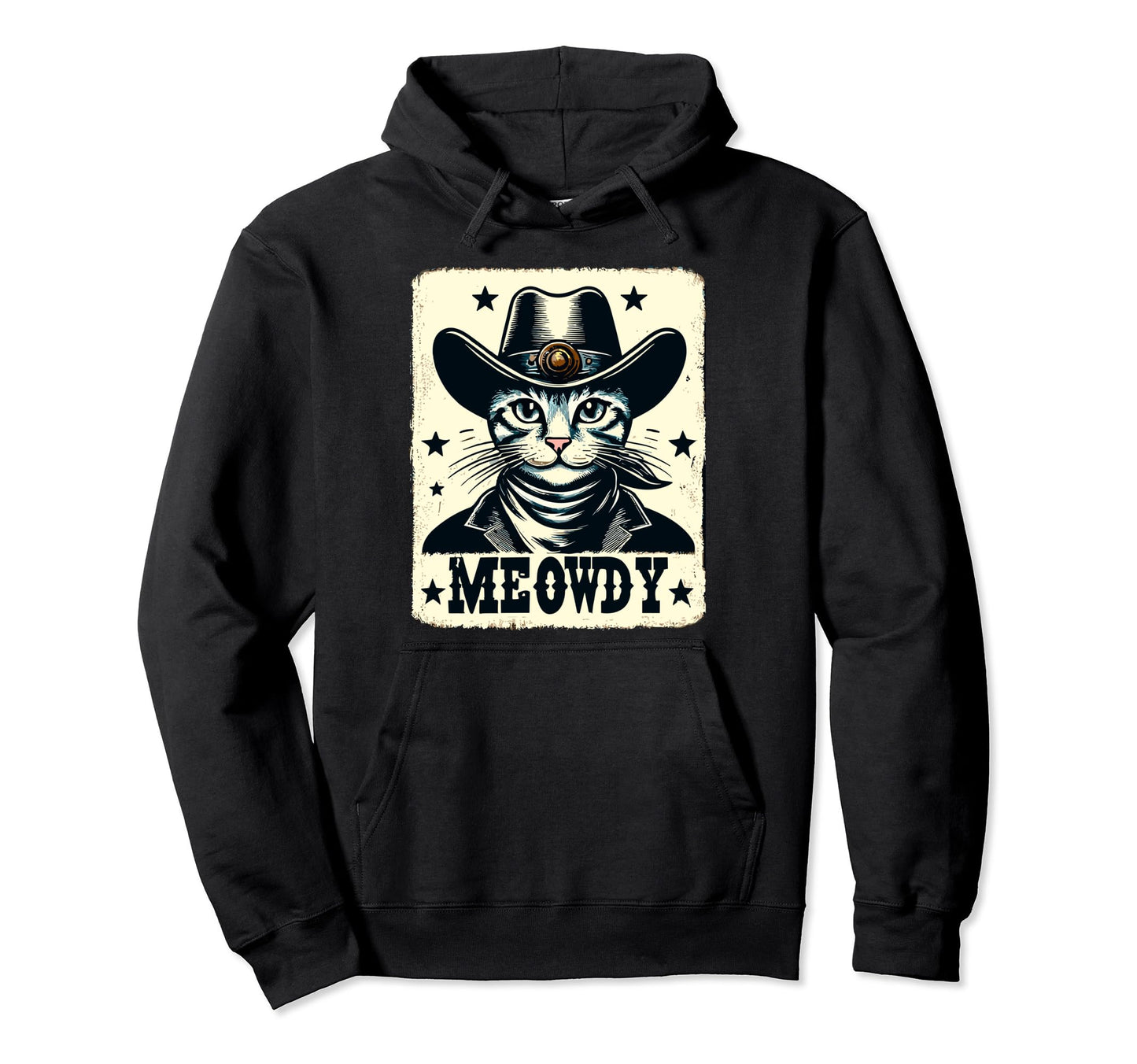 Meowdy Cat Cowboy Country Hoodie - Casual Everyday Wear Men Women - T-Shirt, Sweatshirt, Hoodie