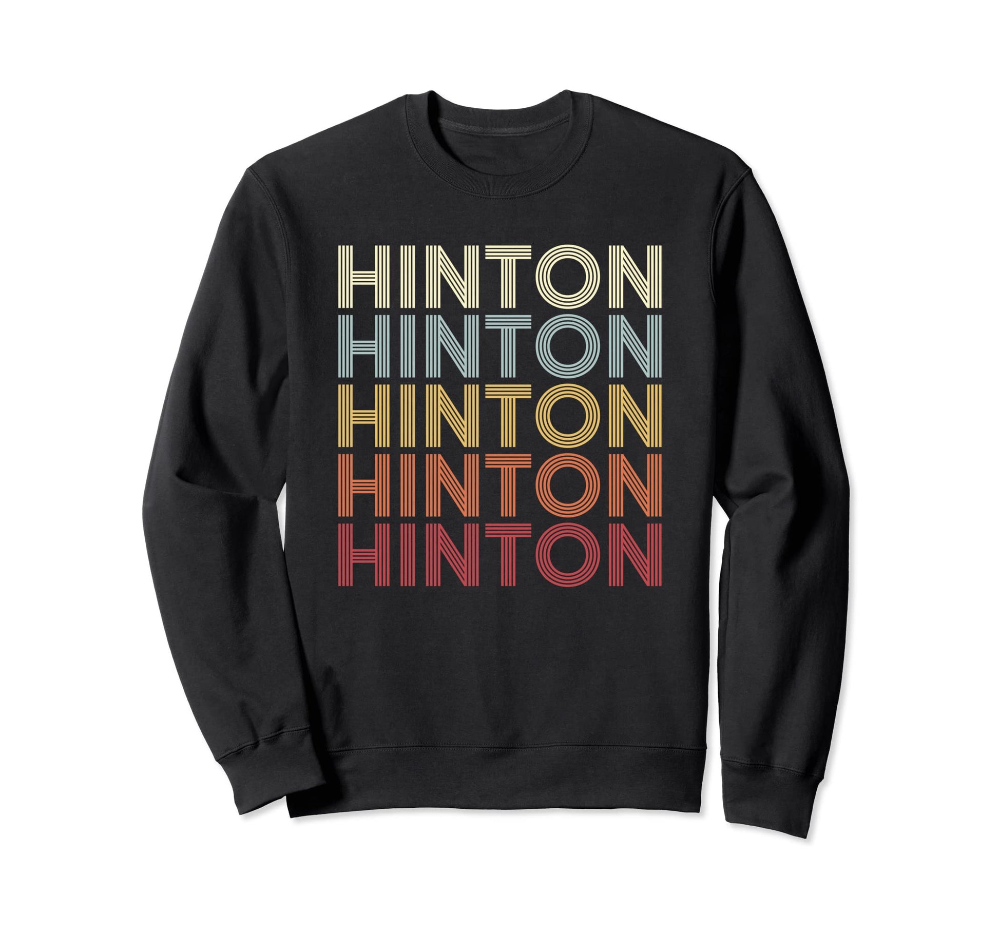 Hinton West Virginia Hinton Wv Text Sweatshirt - Streetwear Style Unisex - T-Shirt, Sweatshirt, Hoodie