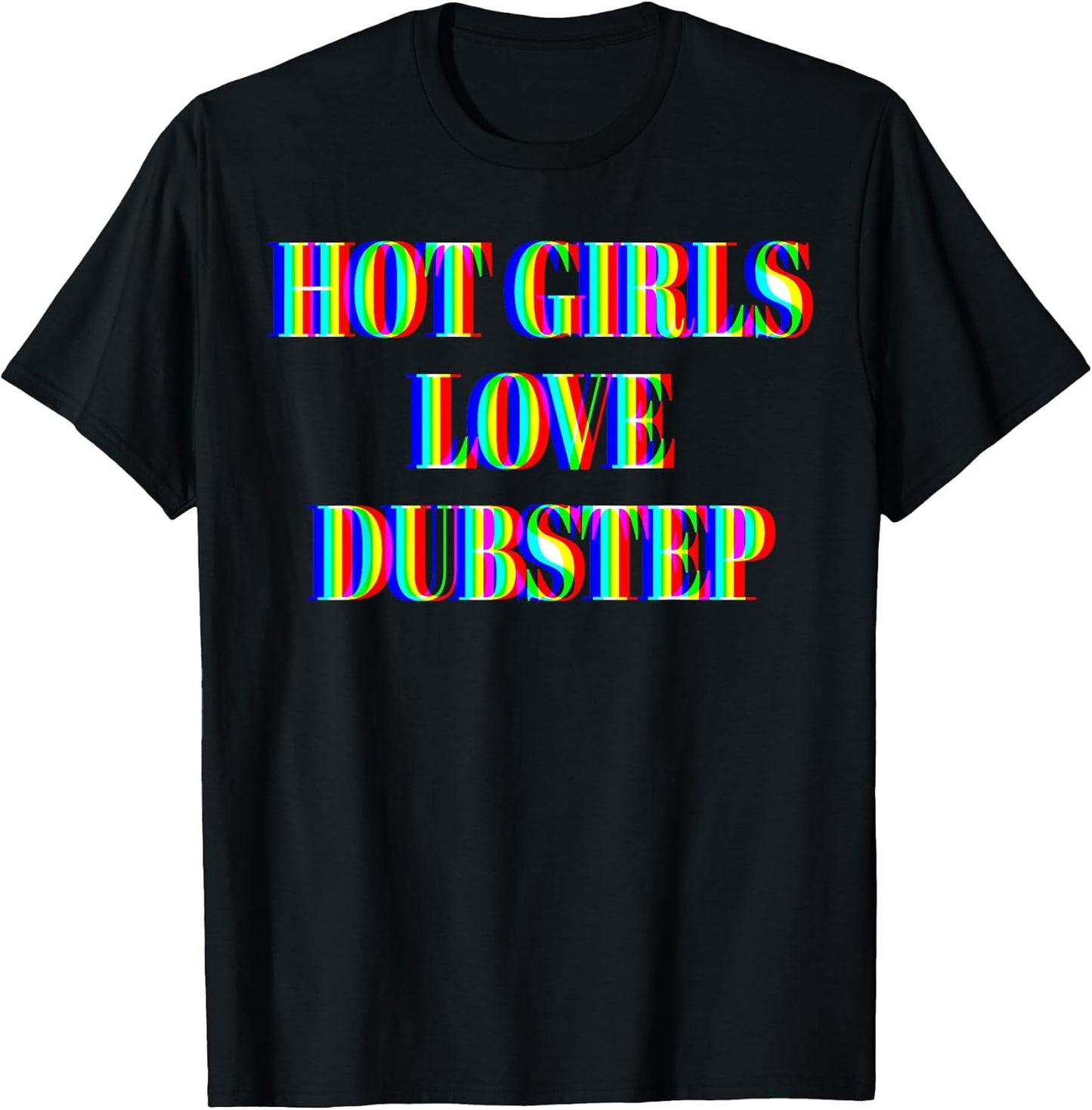 Hot Girls Love Dubstep Techno DNB Bass - Adult & Kids T-Shirts, Sweatshirts & Hoodies apparel design preview 1