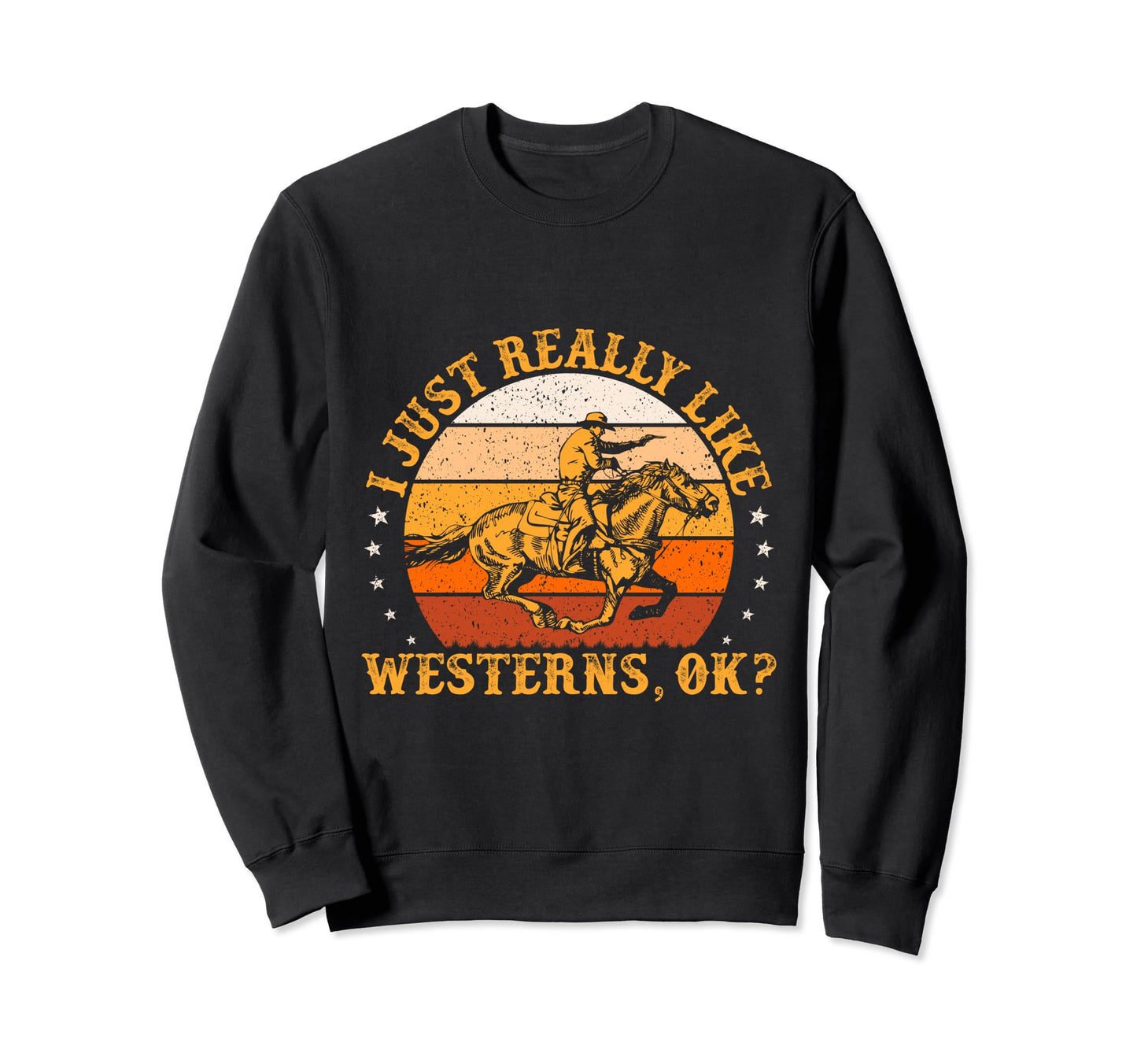 I Just Really Like Westerns Ok Sweatshirt - Minimalist Print Men Women - T-Shirt, Sweatshirt, Hoodie