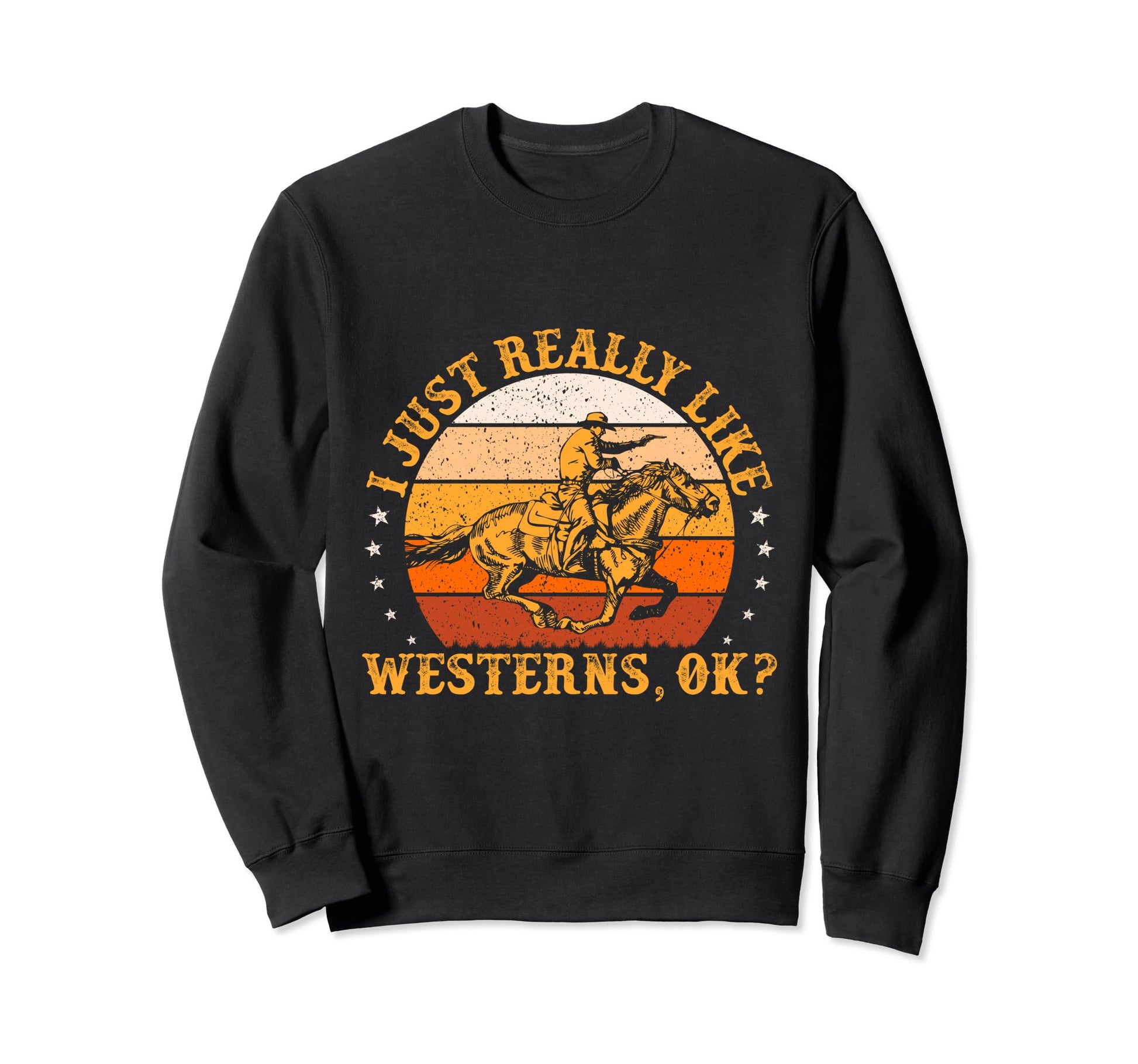 I Just Really Like Westerns Ok Sweatshirt - Minimalist Print Men Women - T-Shirt, Sweatshirt, Hoodie