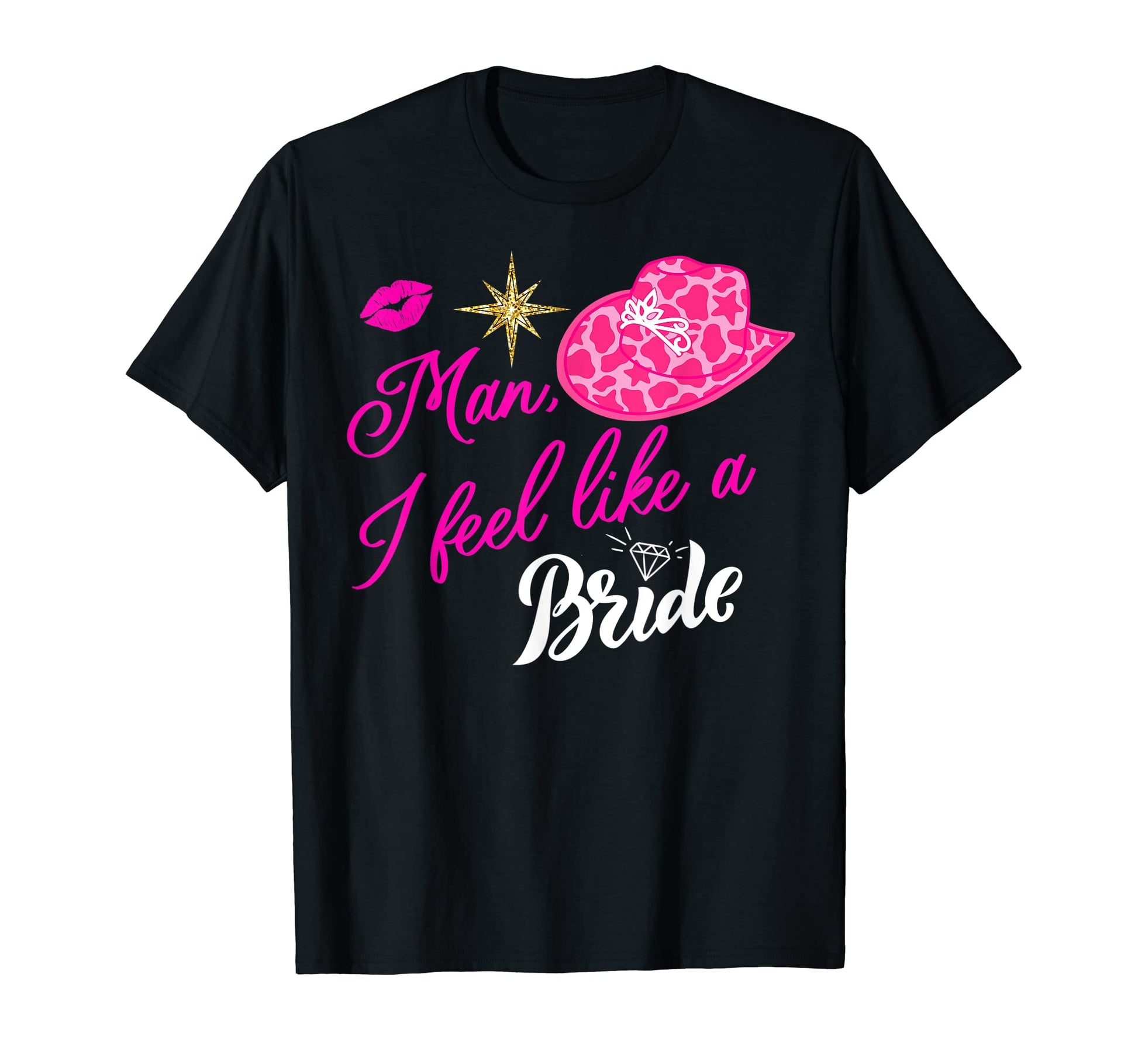 I Feel Like Bride Cowboy Hat Western T-Shirt - Aesthetic Graphic Unisex - T-Shirt, Sweatshirt, Hoodie