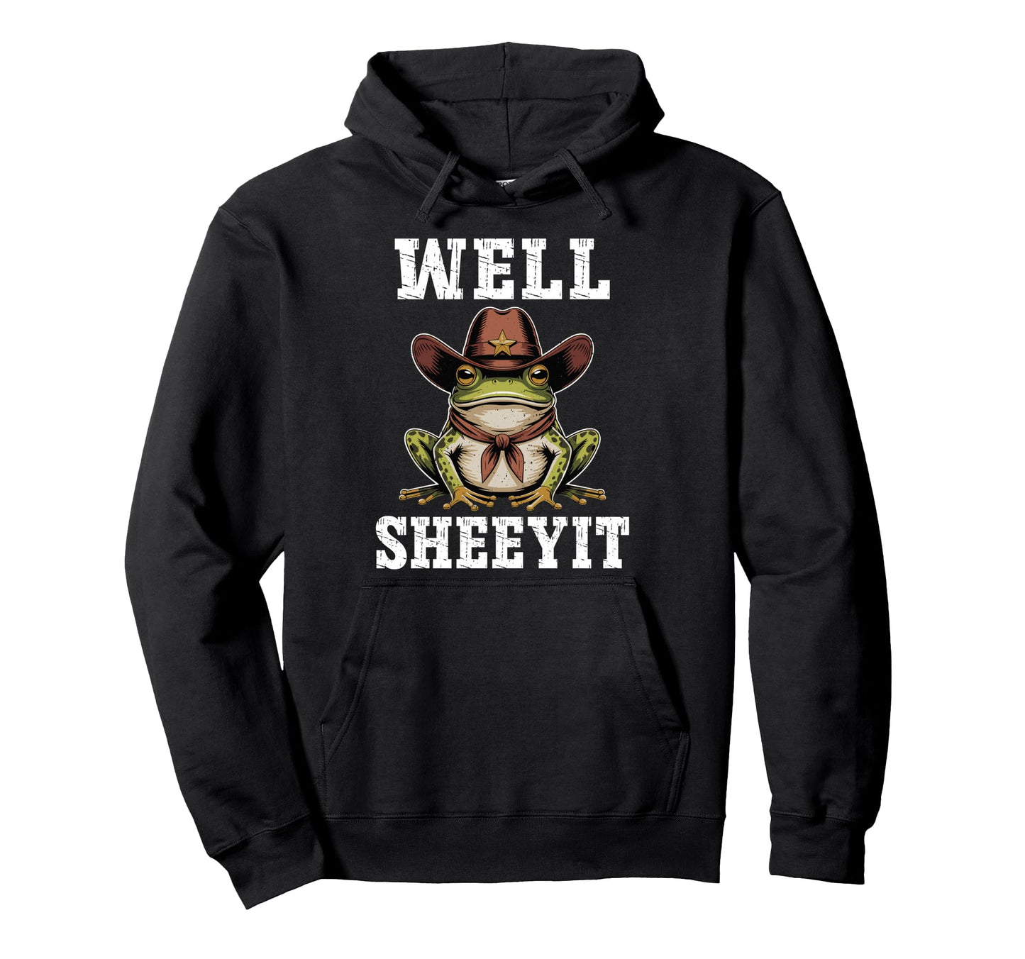 Well Sheeyit Funny Cowboy Frog Hoodie - Aesthetic Graphic for Adults - T-Shirt, Sweatshirt, Hoodie