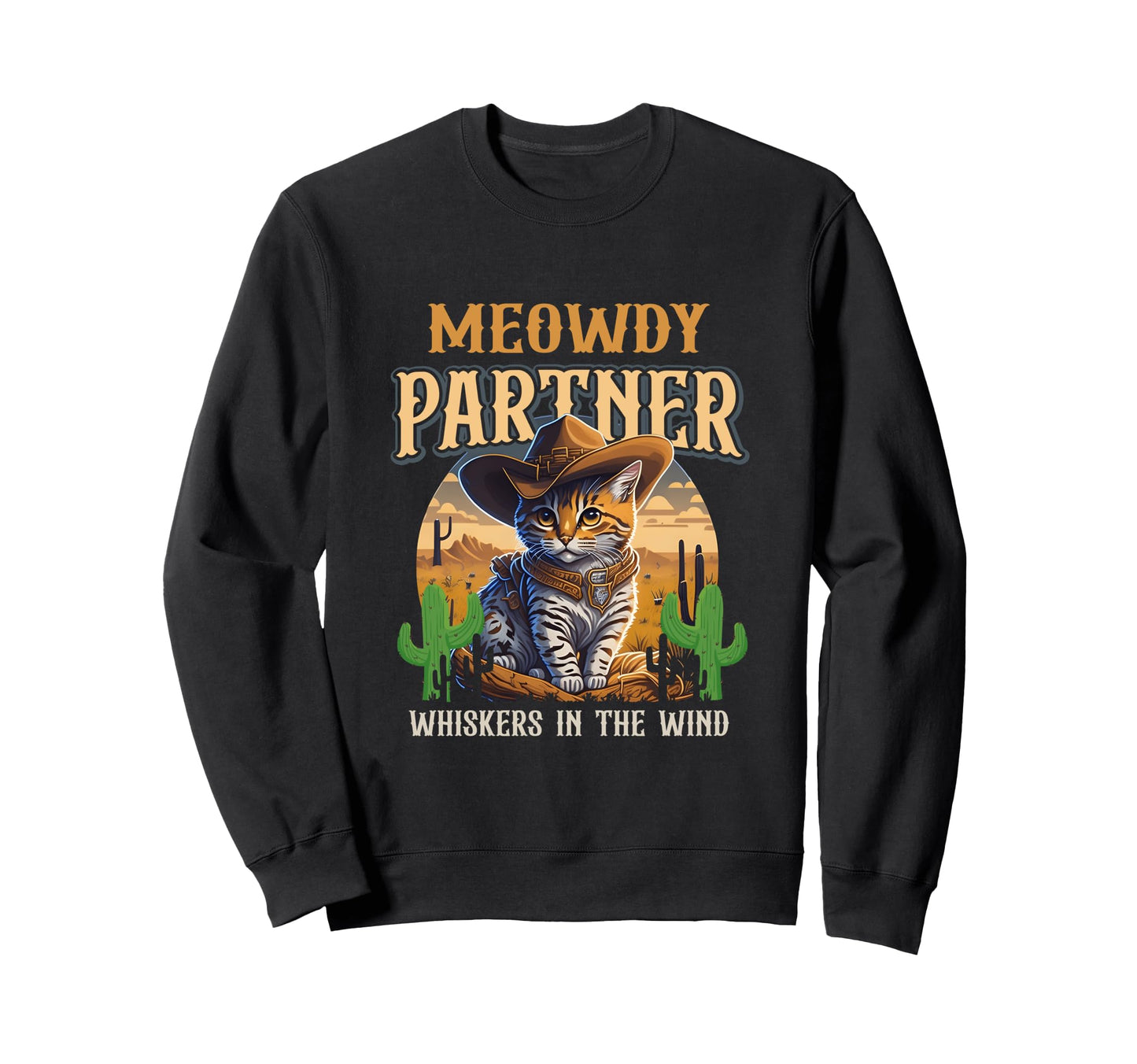 Meowdy Partner Cowboy Cat Sweatshirt - Casual Everyday Wear Men Women - T-Shirt, Sweatshirt, Hoodie
