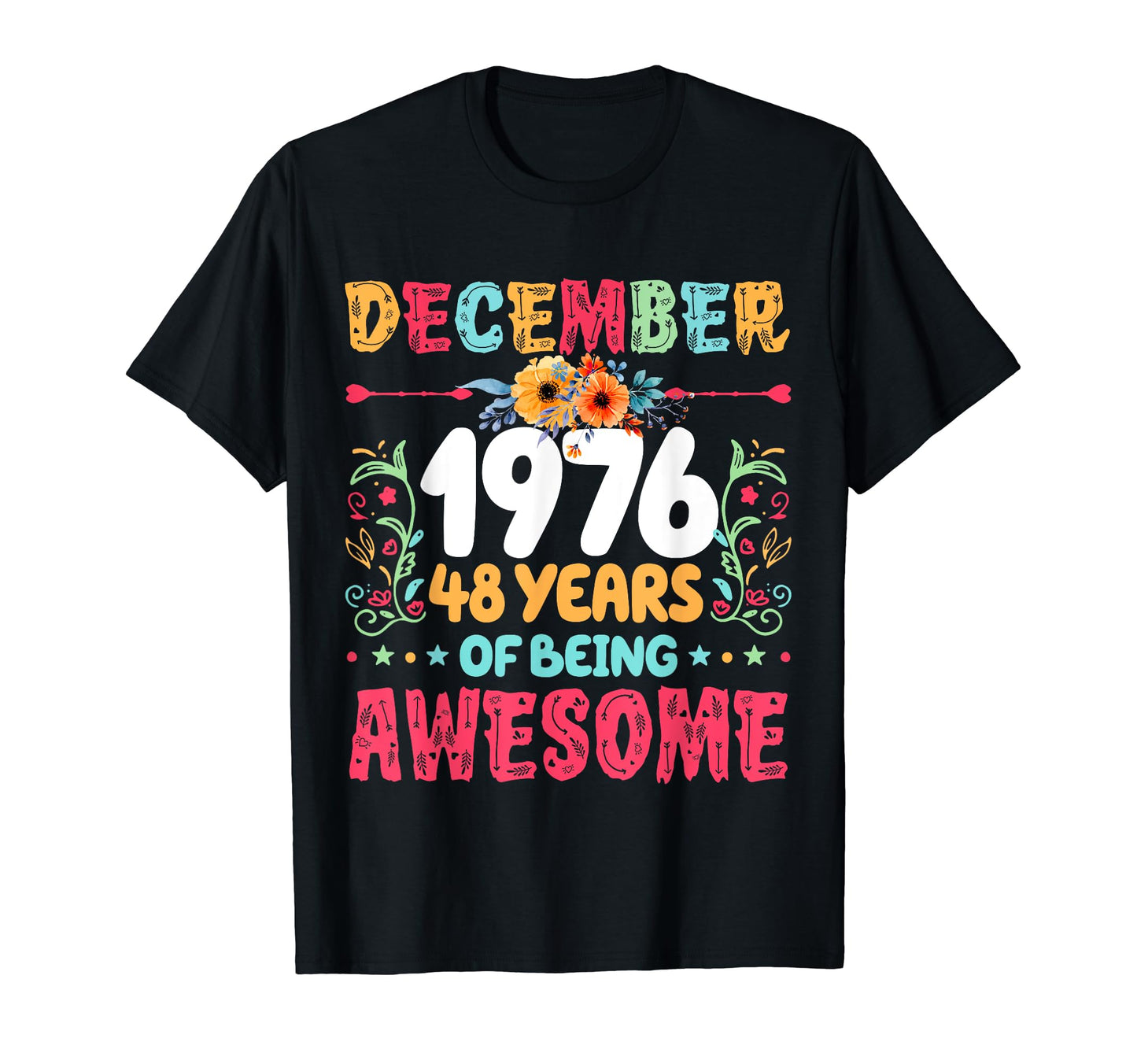 Since December 1976 48 Years Being T-Shirt - Streetwear Style Men Women - T-Shirt, Sweatshirt, Hoodie