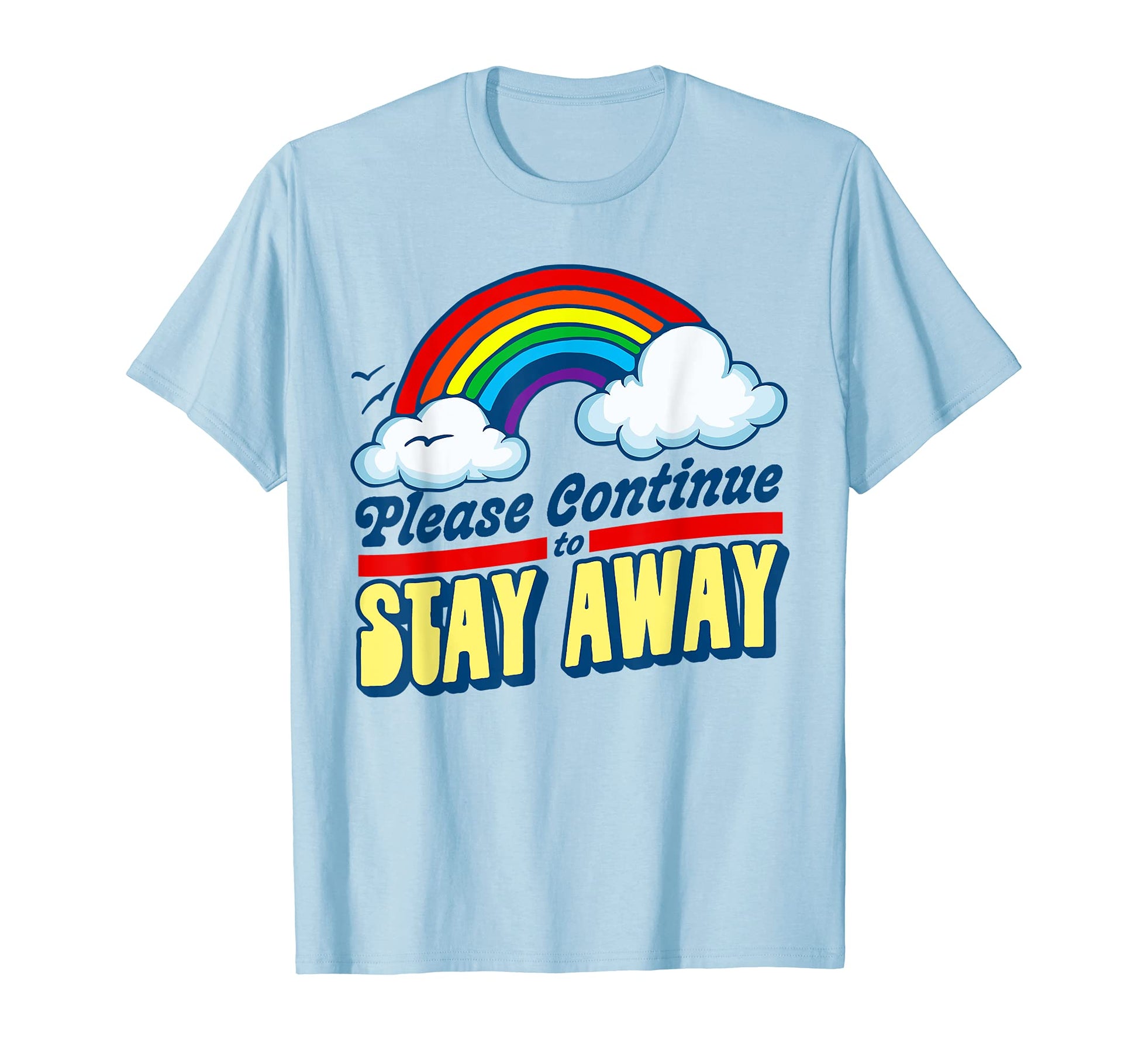 Please Continue To Stay Away Funny T-Shirt - Trendy Graphic for Adults - T-Shirt, Sweatshirt, Hoodie