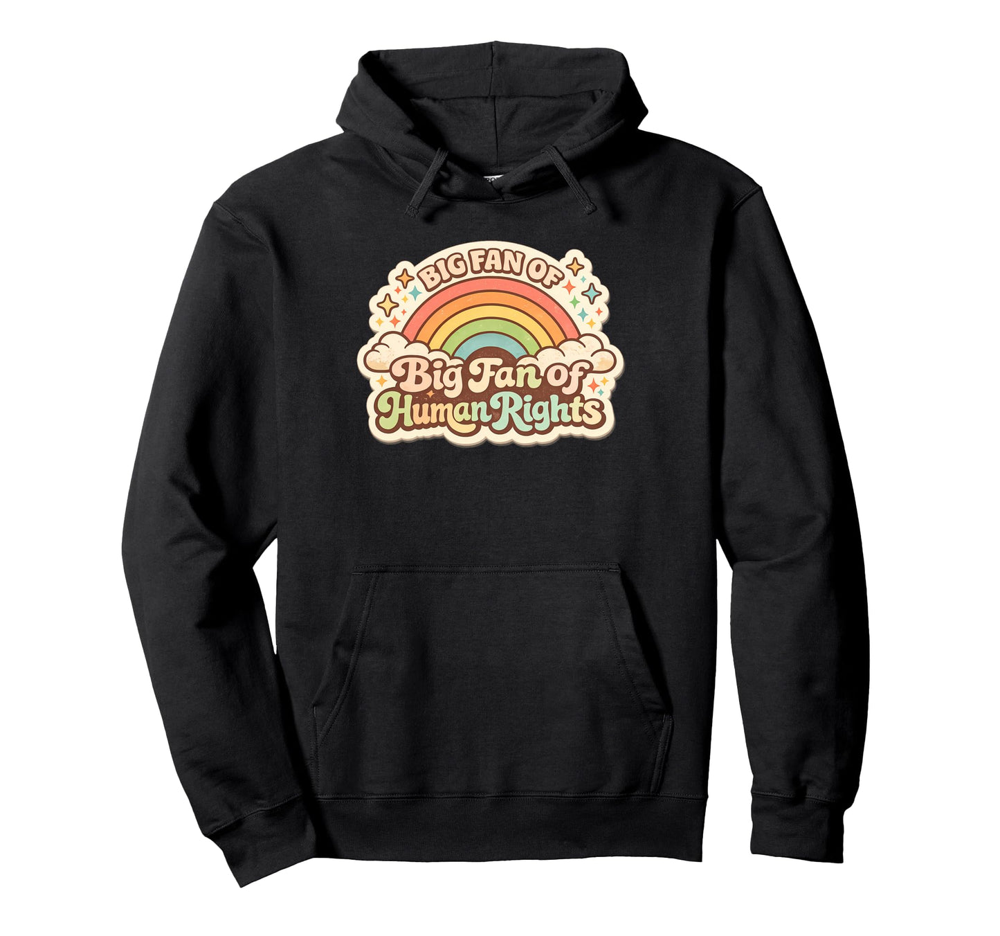 Big Fan Human Rights Rainbow Hoodie - Graphic Print for Adults - T-Shirt, Sweatshirt, Hoodie