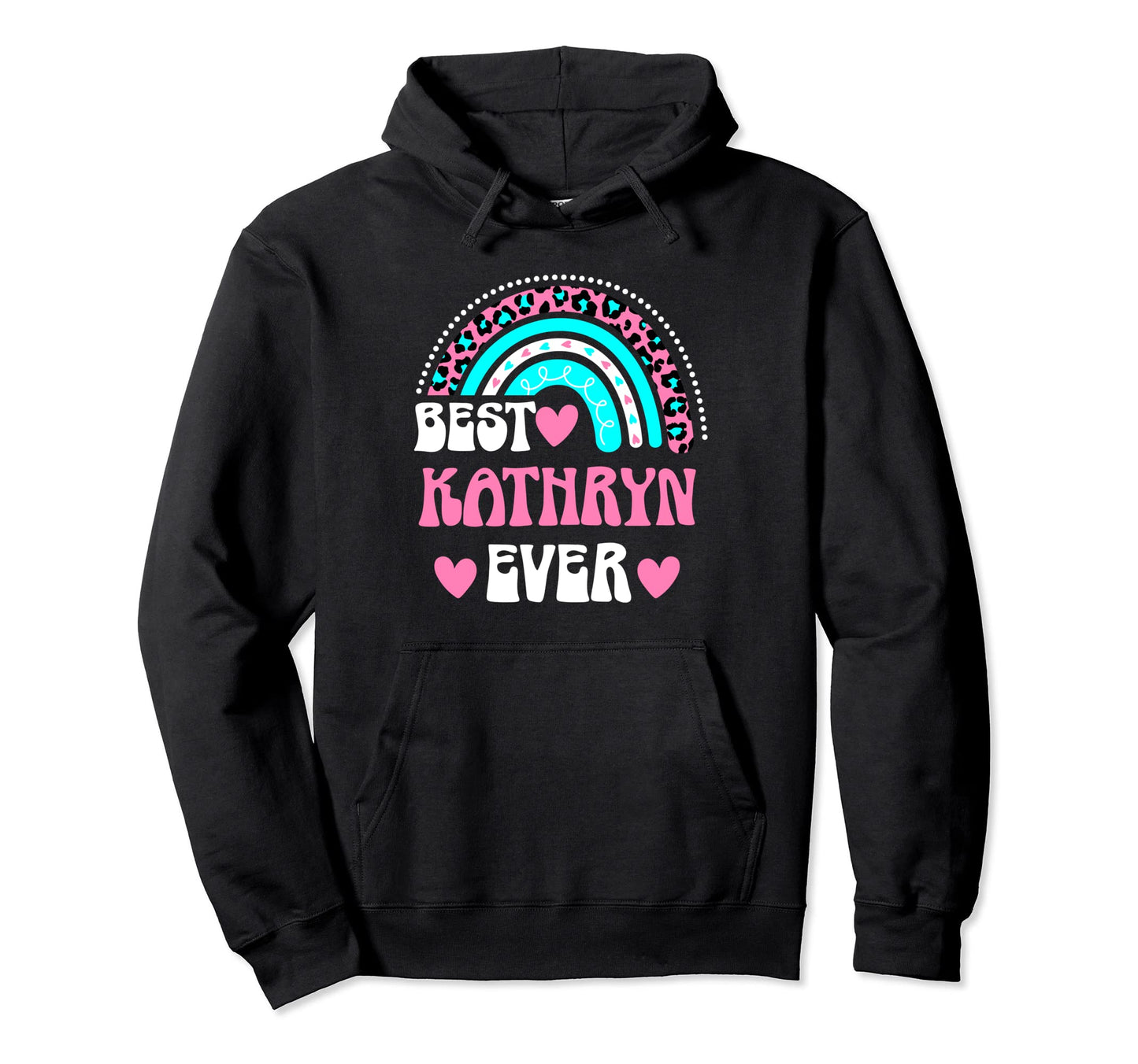 Best Kathryn Ever Personal Name Hoodie - Streetwear Style for Adults - T-Shirt, Sweatshirt, Hoodie