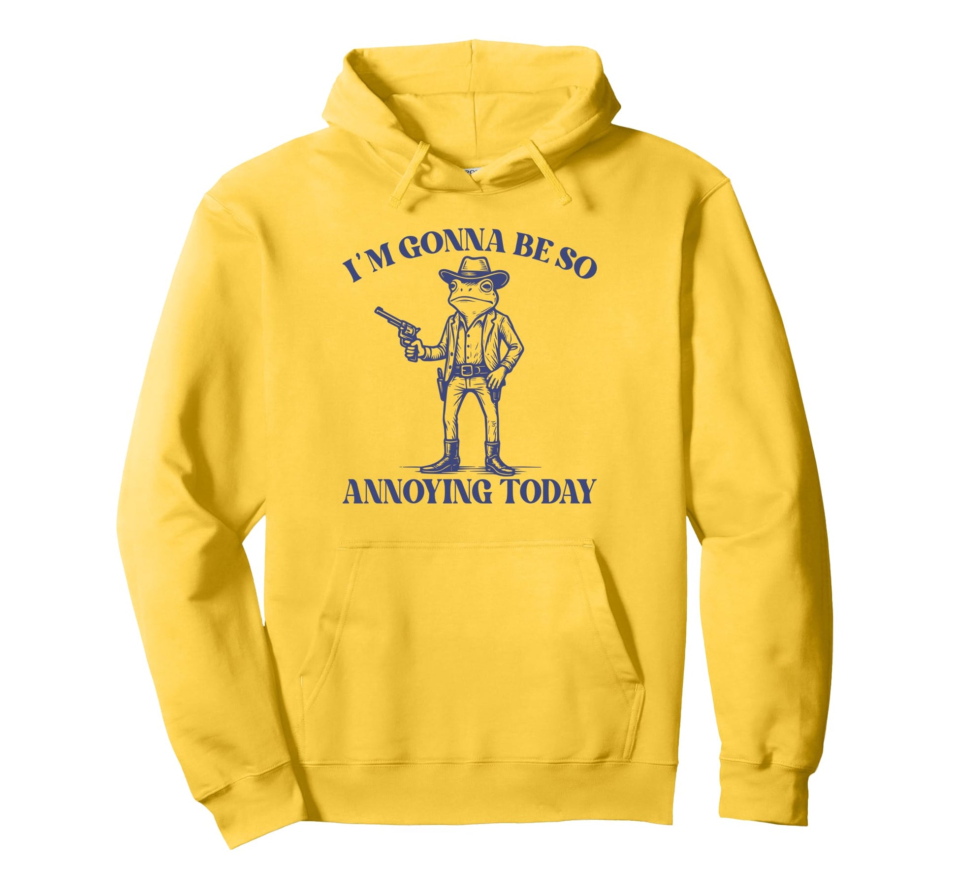 Im Gonna Be So Annoying Today Funny Hoodie - Unique Graphic Men Women - T-Shirt, Sweatshirt, Hoodie