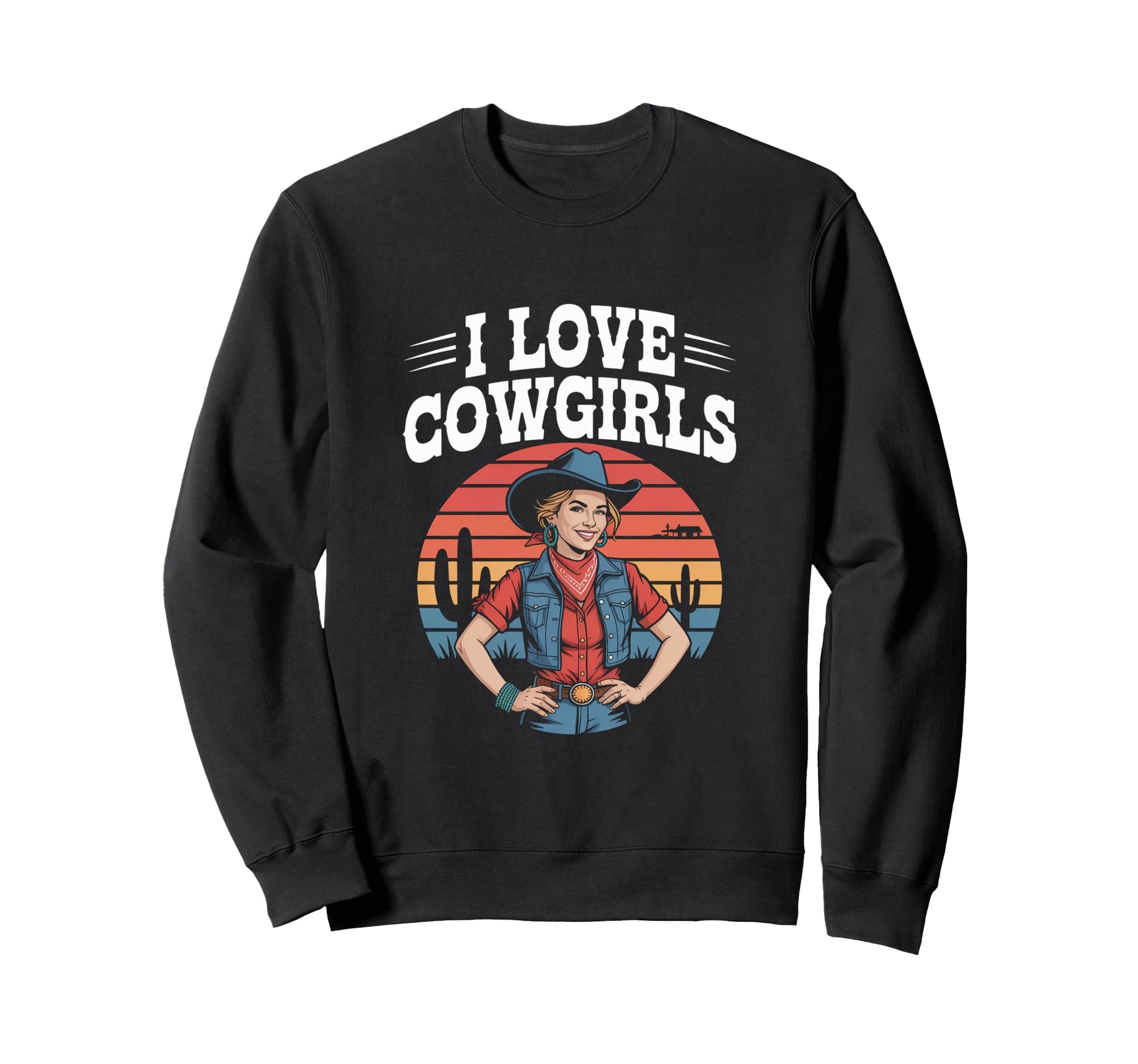 I Love Cowgirls Sunset Western Vibe Sweatshirt - Unique Graphic Unisex - T-Shirt, Sweatshirt, Hoodie