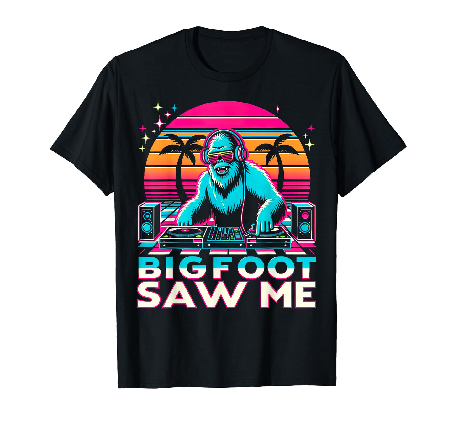 Bigfoot Saw Me But Nobody Believes Him T-Shirt - Graphic Print for Adults - T-Shirt, Sweatshirt, Hoodie