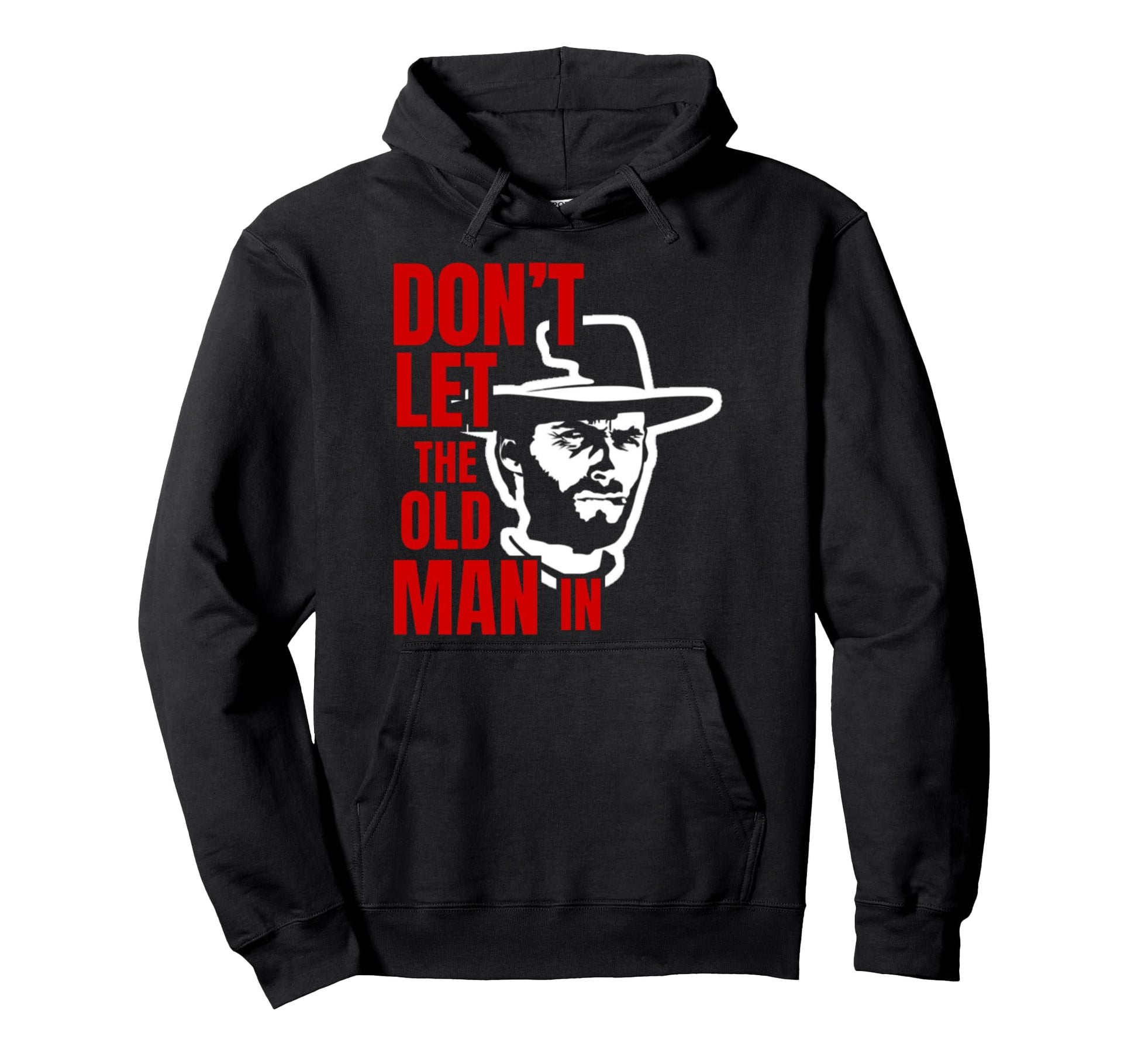 Dont Let Old Wearing Cowboy Hat Hoodie - Custom Art Print for Adults - T-Shirt, Sweatshirt, Hoodie