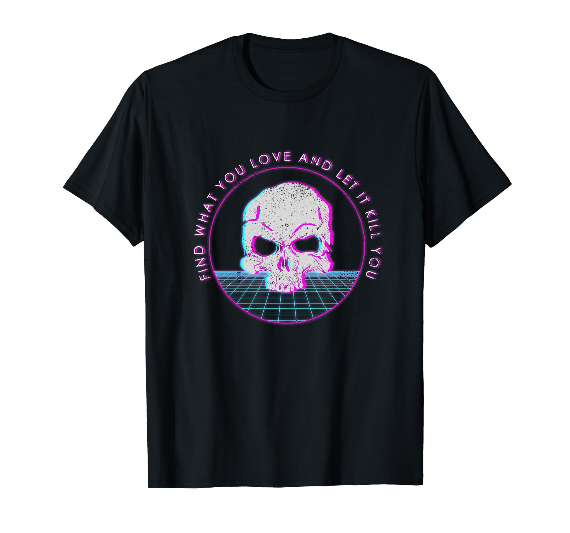 Find What You Love And Let It Vaporwave T-Shirt - Trendy Graphic Unisex - T-Shirt, Sweatshirt, Hoodie
