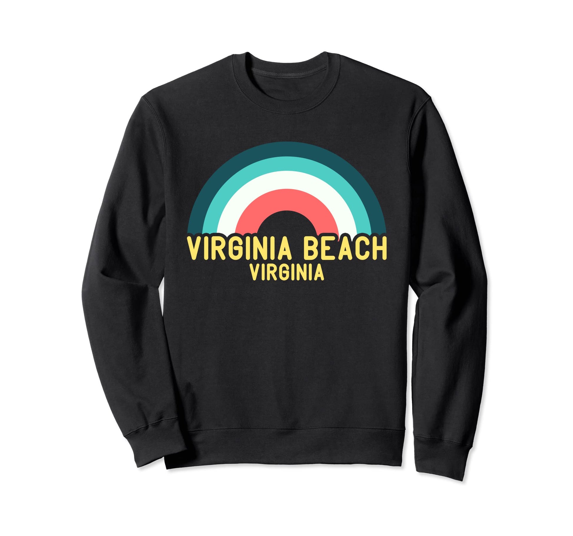 Virginia Beach Virginia Rainbow Sweatshirt - Casual Everyday Wear Men Women - T-Shirt, Sweatshirt, Hoodie