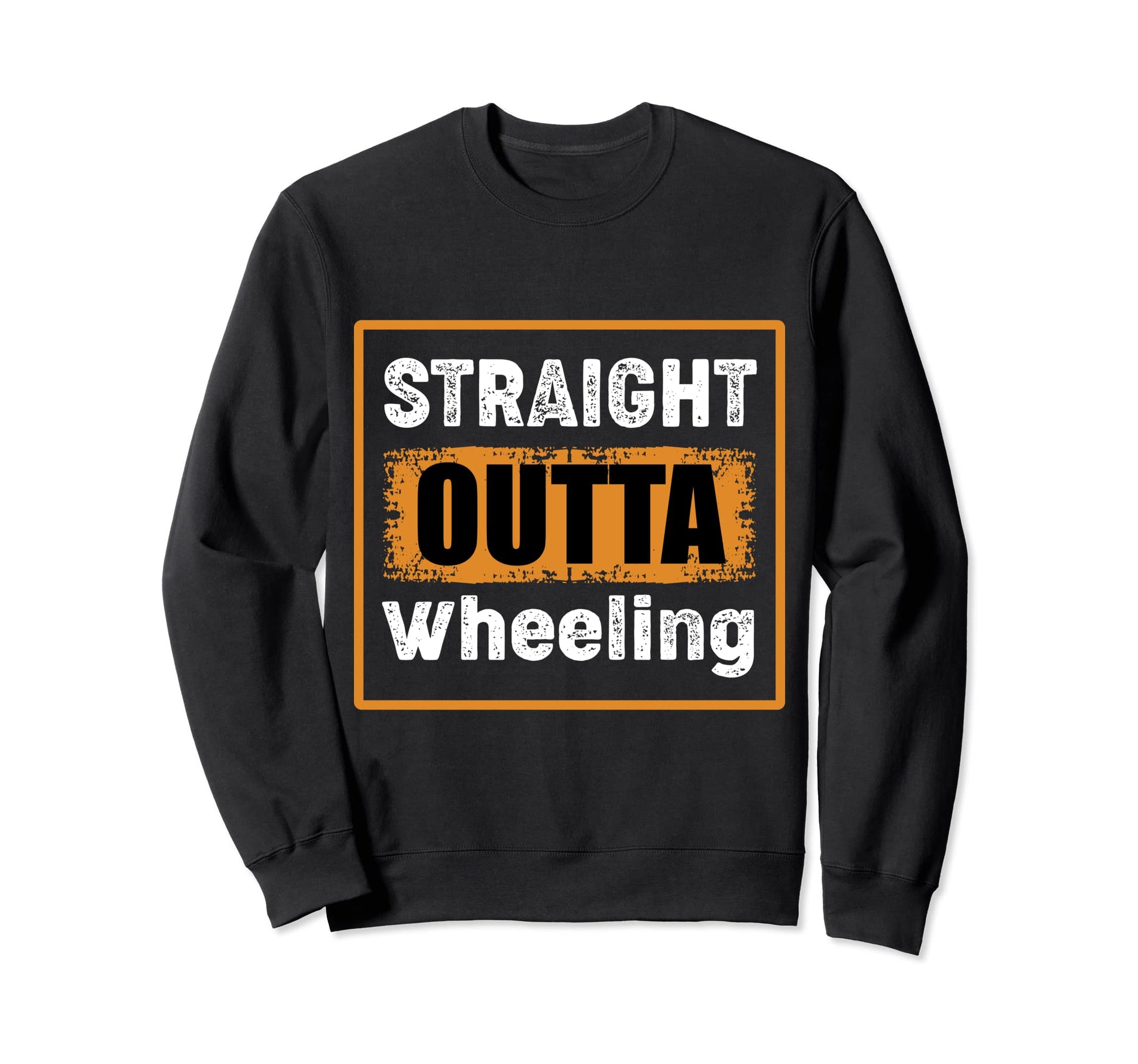 Straight Outta Wheeling West Sweatshirt - Casual Everyday Wear Men Women - T-Shirt, Sweatshirt, Hoodie