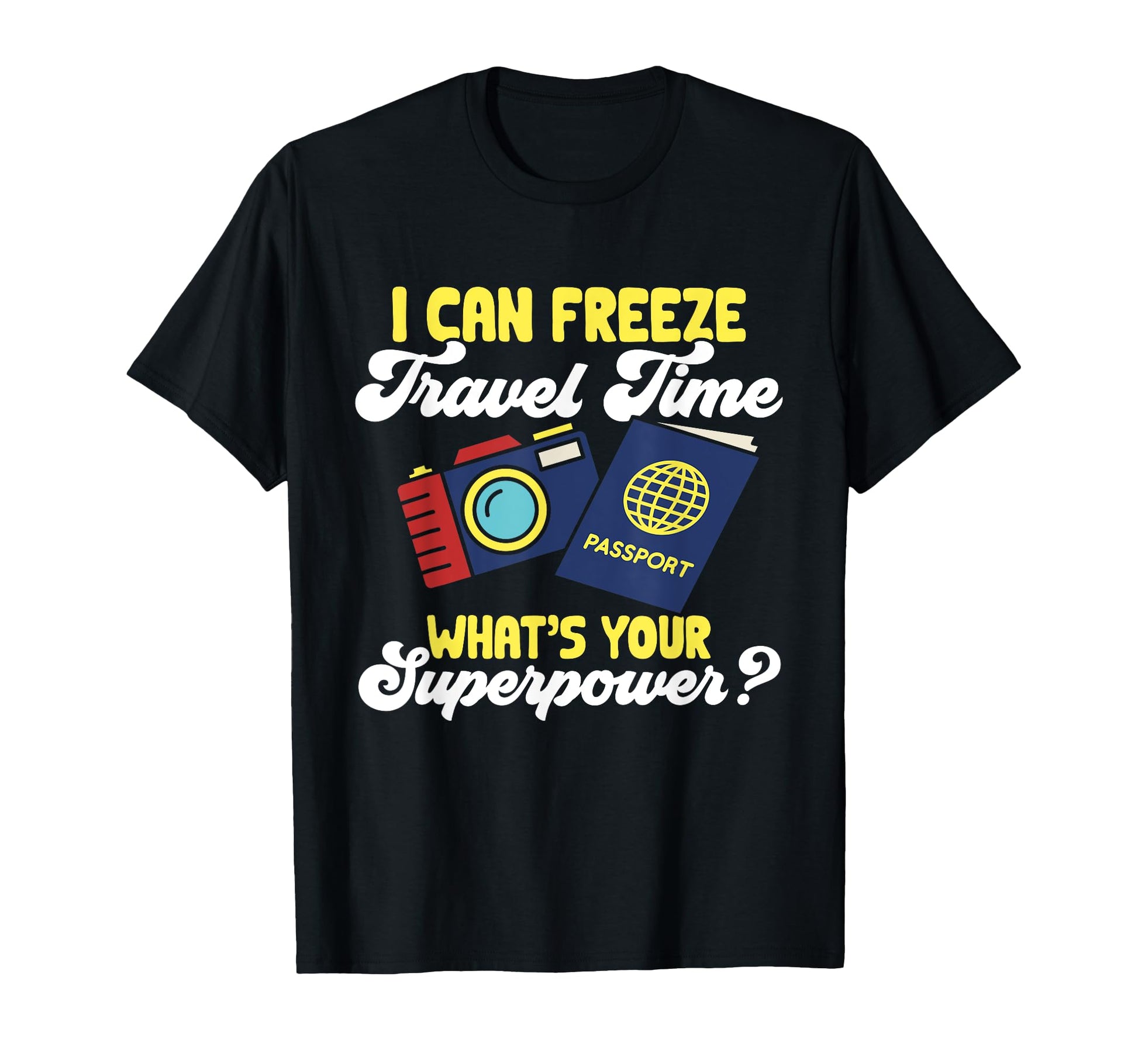 Travel Photographer Funny I Can T-Shirt - Streetwear Style Men Women - T-Shirt, Sweatshirt, Hoodie