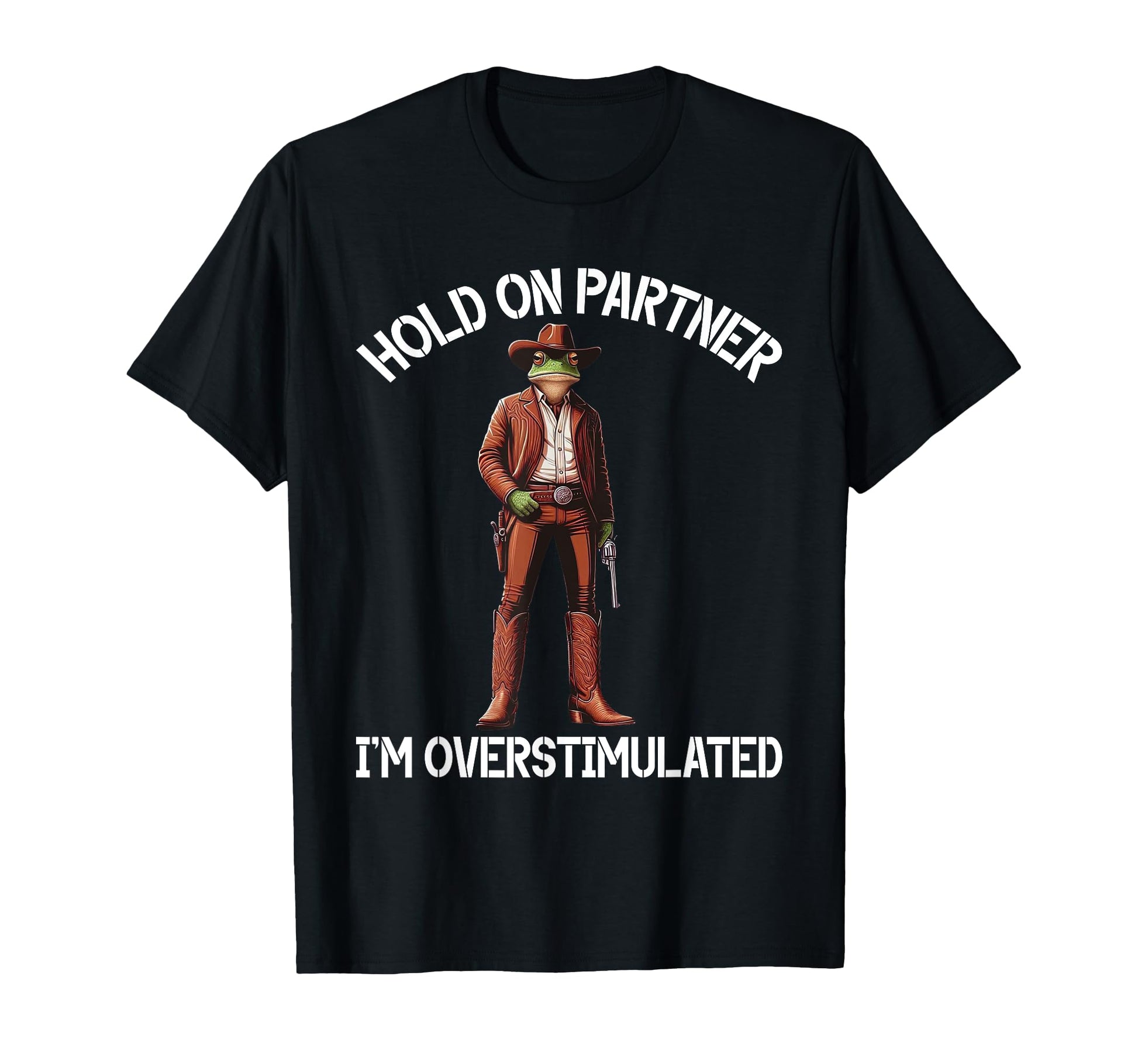 Hold Partner Im Overstimulated Funny T-Shirt - Aesthetic Graphic Men Women - T-Shirt, Sweatshirt, Hoodie