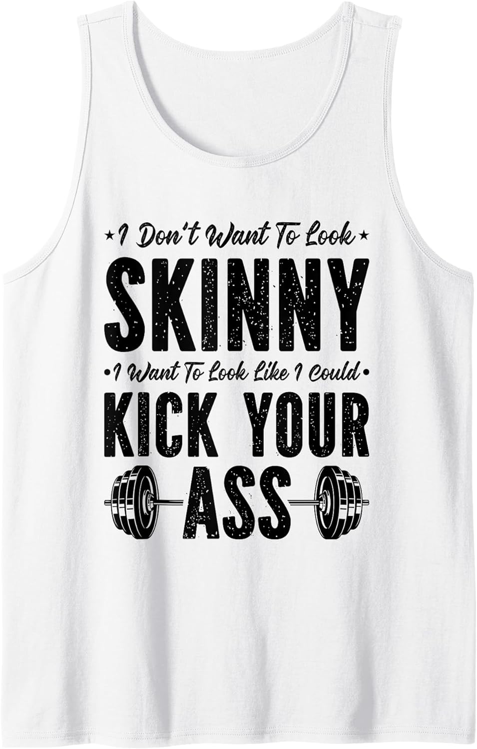 I Don't Want To Look Skinny Gym Workout - Adult & Kids T-Shirts, Sweatshirts & Hoodies apparel design preview 1