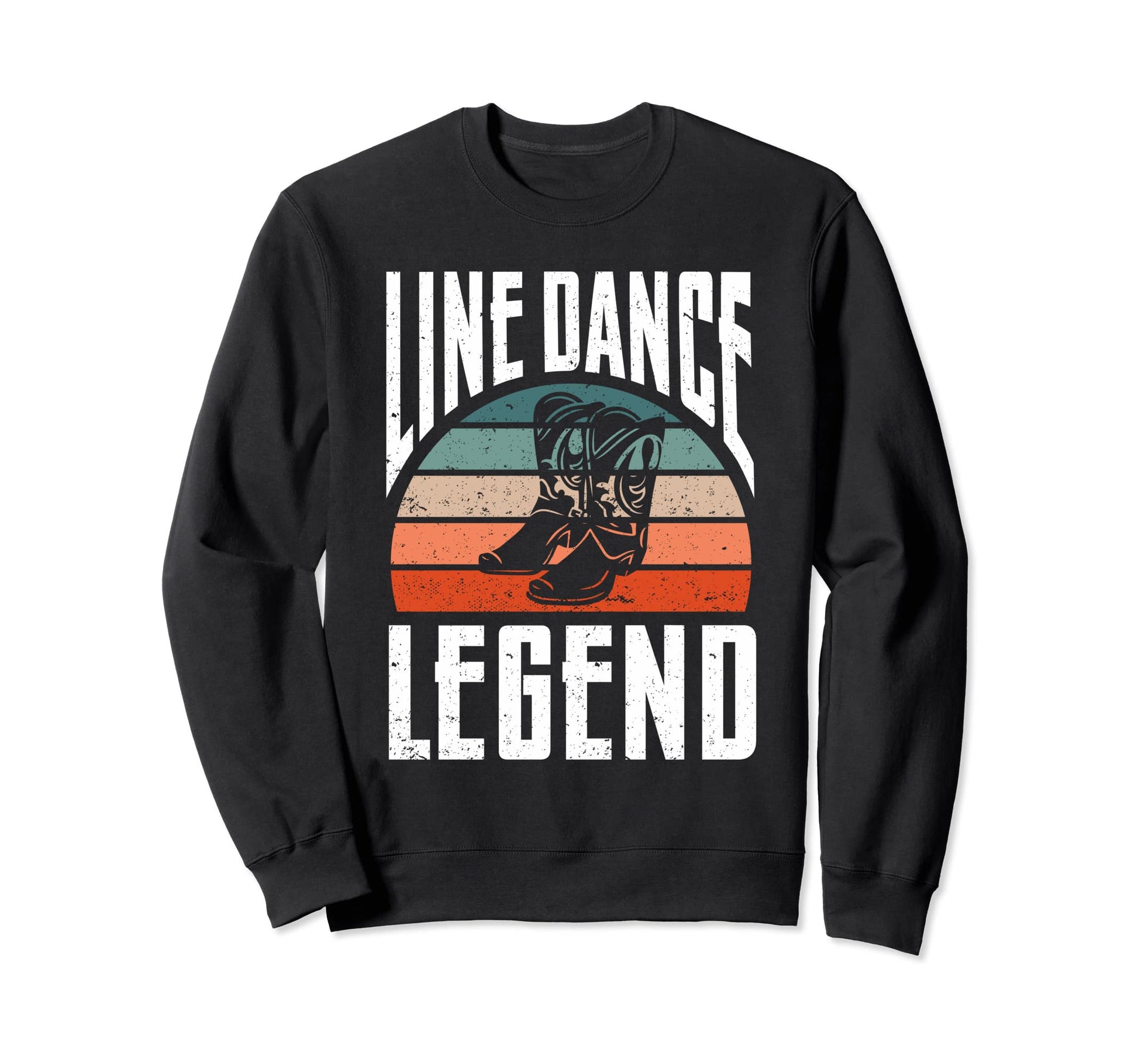 Line Dance Legend Rodeo Cowboy Boots Sweatshirt - Unique Graphic for Adults - T-Shirt, Sweatshirt, Hoodie