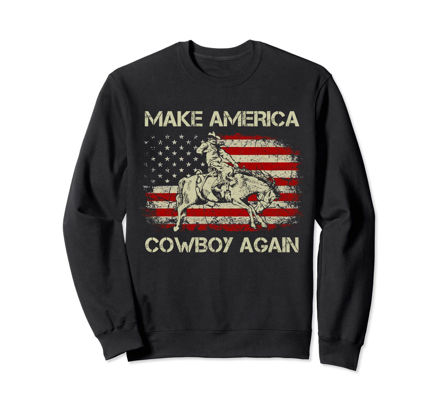 Makes America Cowboy Again Western Sweatshirt - Unique Graphic for Adults - T-Shirt, Sweatshirt, Hoodie