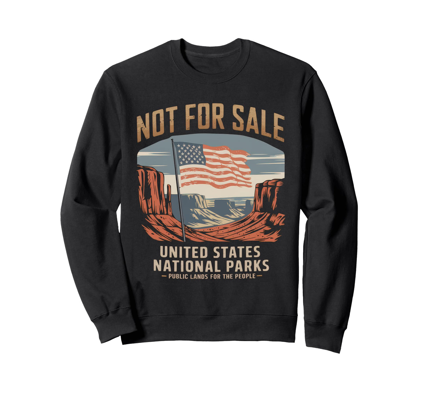Not Sale Protect Our National Park Sweatshirt - Trendy Graphic Men Women - T-Shirt, Sweatshirt, Hoodie