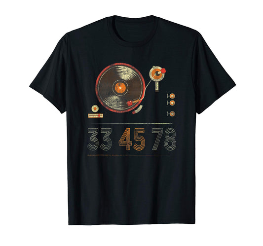 33 45 78 Rpm Record Player Vinyl T-Shirt - Fun Novelty Design Unisex - T-Shirt, Sweatshirt, Hoodie