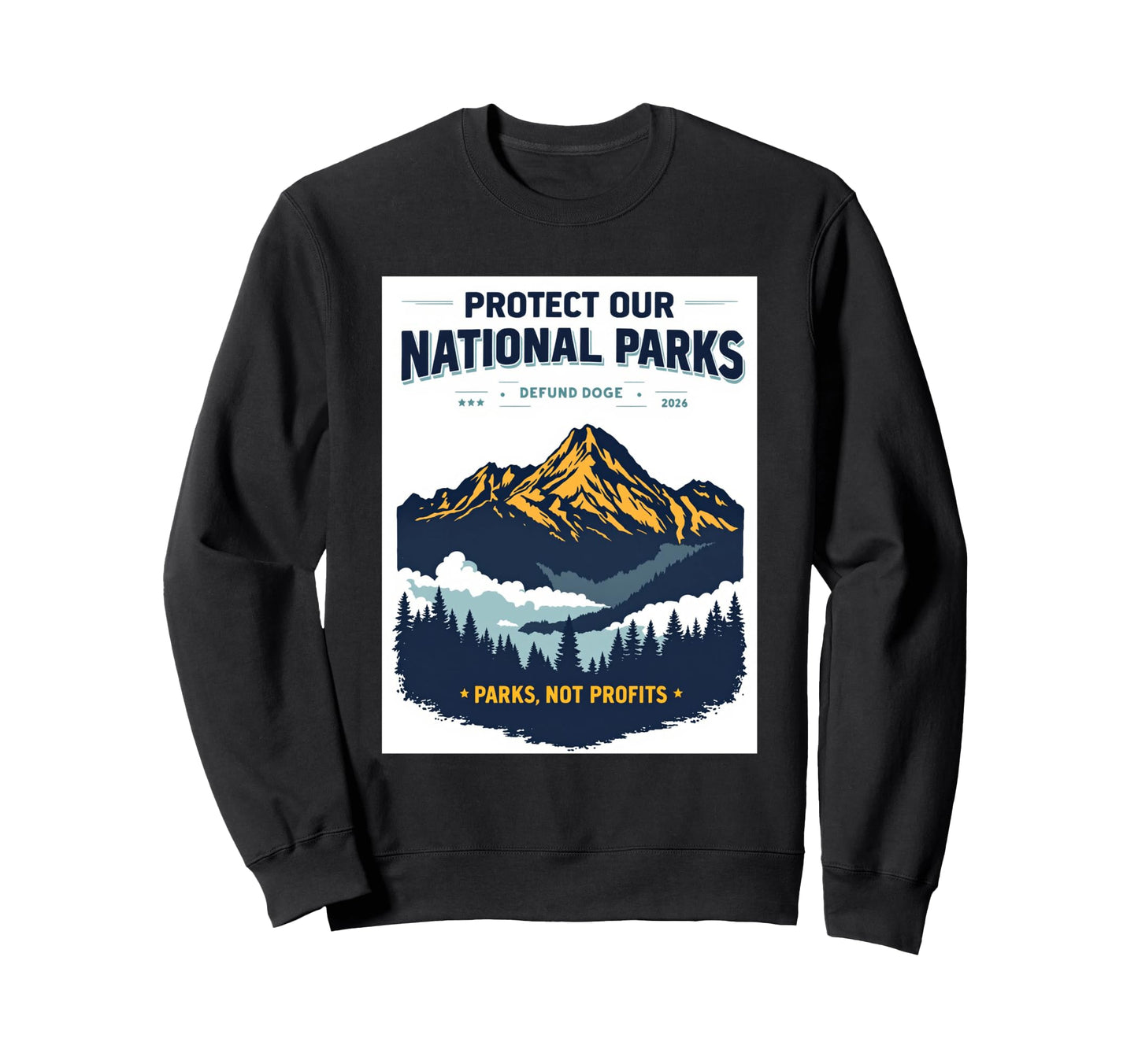 Protect Our National Parks Hiking Sweatshirt - Streetwear Style Unisex - T-Shirt, Sweatshirt, Hoodie