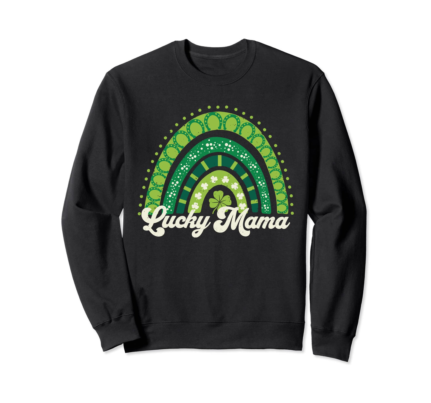 One Lucky Mama Clover Rainbow Sweatshirt - Casual Everyday Wear Men Women - T-Shirt, Sweatshirt, Hoodie