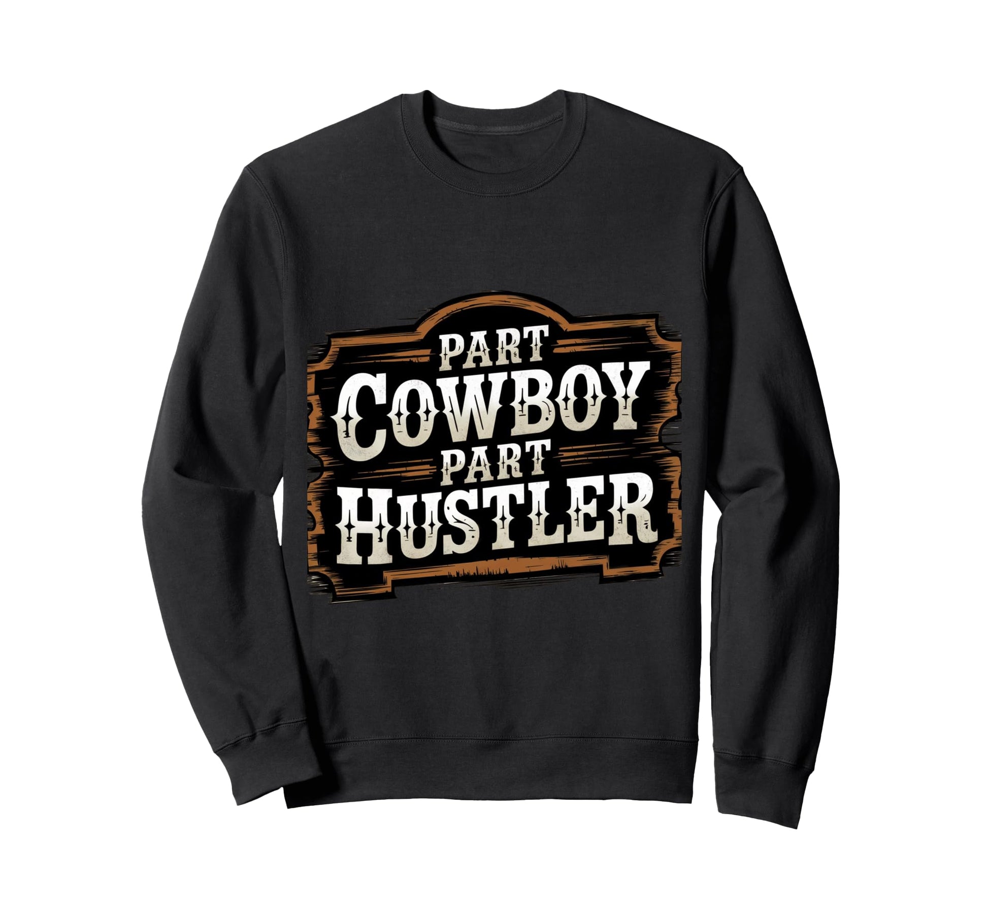Part Cowboy Part Hustler Funny Urban Sweatshirt - Minimalist Print Unisex - T-Shirt, Sweatshirt, Hoodie