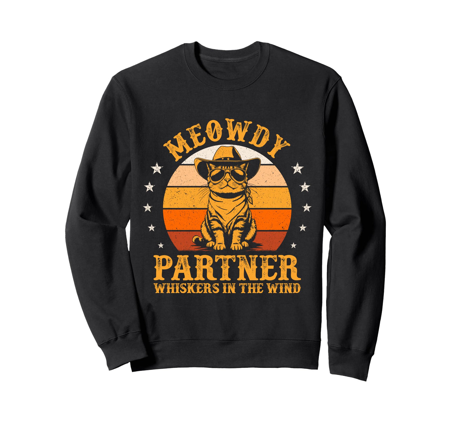 Meowdy Partner Whiskers Wind Funny Sweatshirt - Graphic Print for Adults - T-Shirt, Sweatshirt, Hoodie