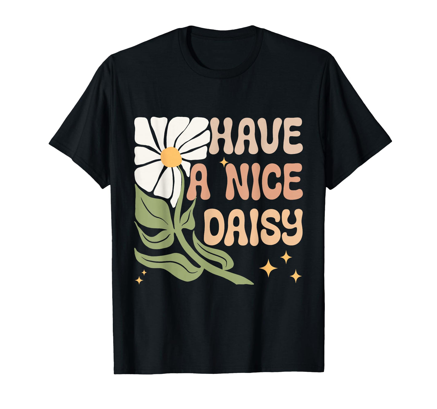 Boho Minimalistic Have Nice Daisy T-Shirt - Novelty Apparel for Adults - T-Shirt, Sweatshirt, Hoodie