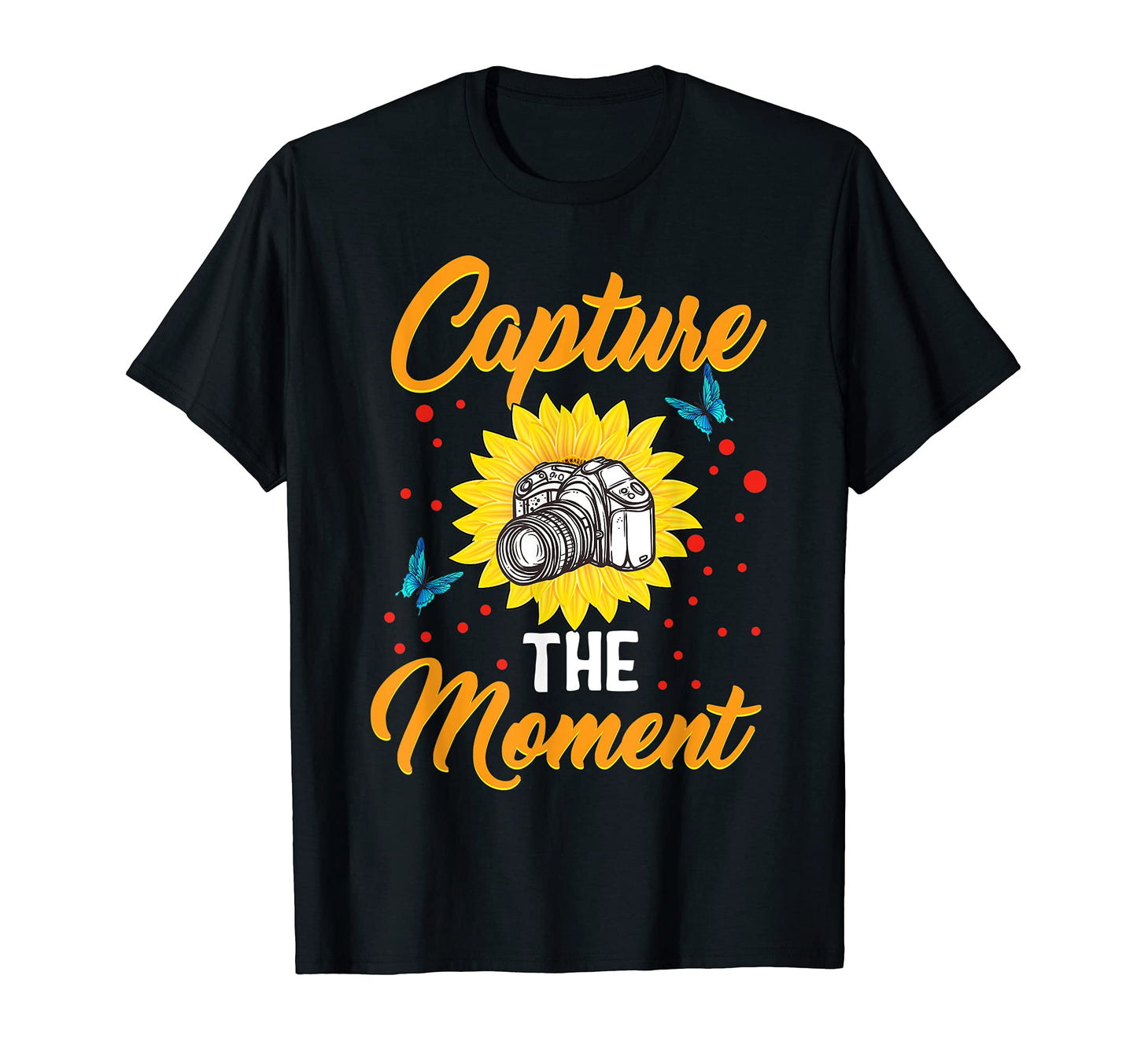 Capture Moments Camera Photographer T-Shirt - Novelty Apparel Unisex - T-Shirt, Sweatshirt, Hoodie