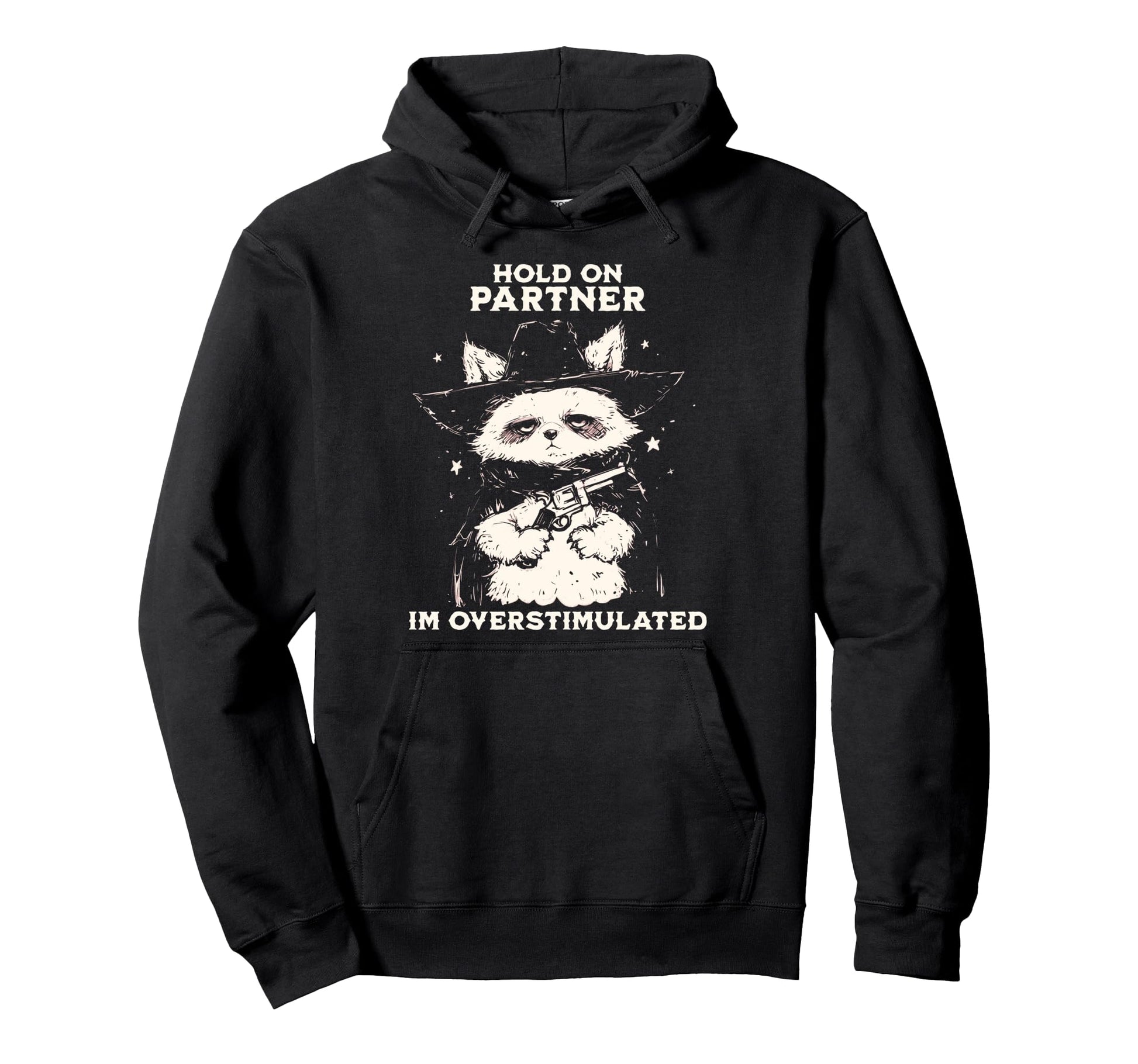 Hold Partner Im Overstimulated Cowboy Hoodie - Custom Art Print Men Women - T-Shirt, Sweatshirt, Hoodie