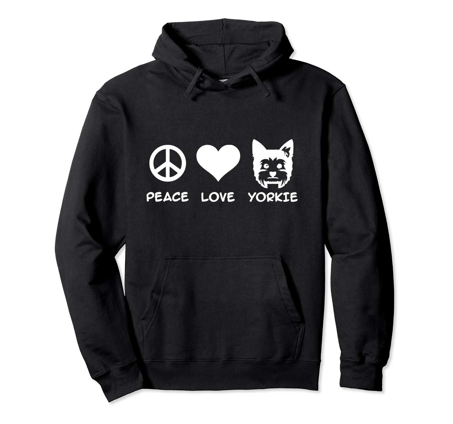 Peace Love Yorkie Hoodie - Novelty Apparel Unisex - T-Shirt, Sweatshirt, Hoodie