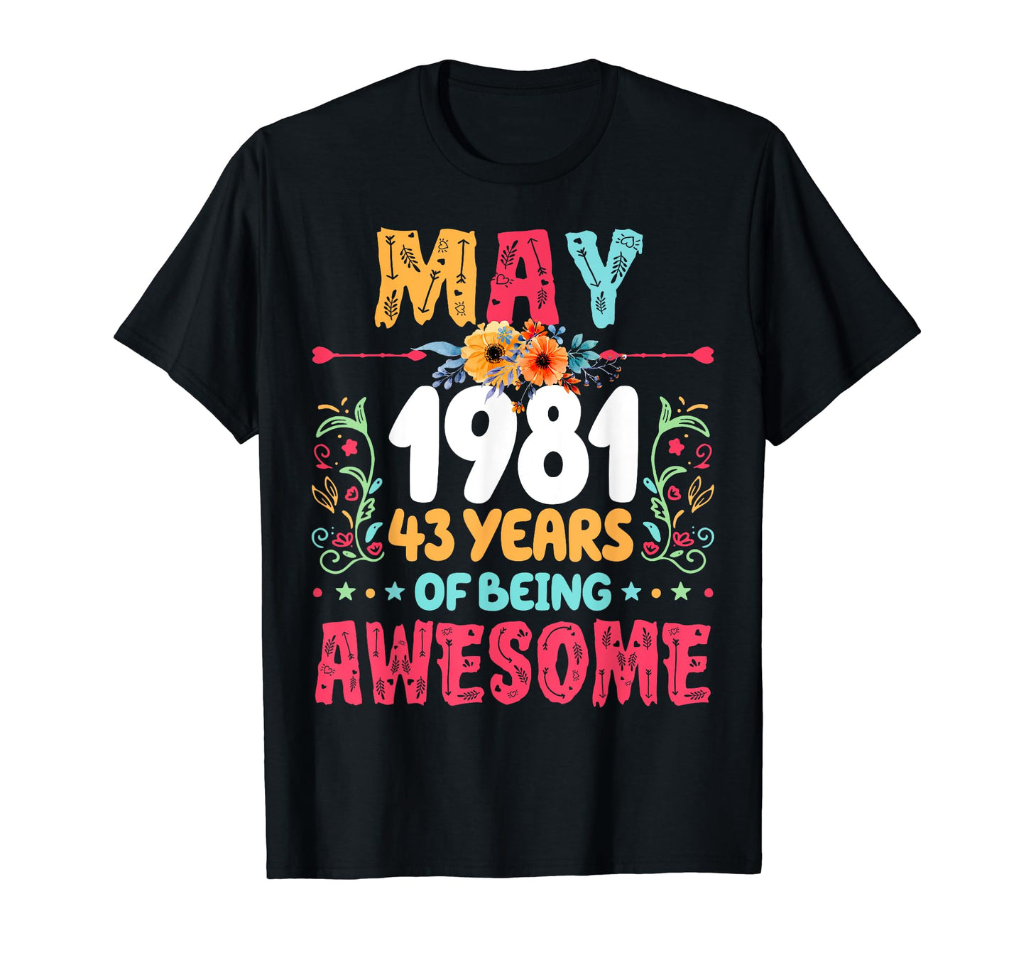 Since May 1981 43 Years Being T-Shirt - Casual Everyday Wear for Adults - T-Shirt, Sweatshirt, Hoodie