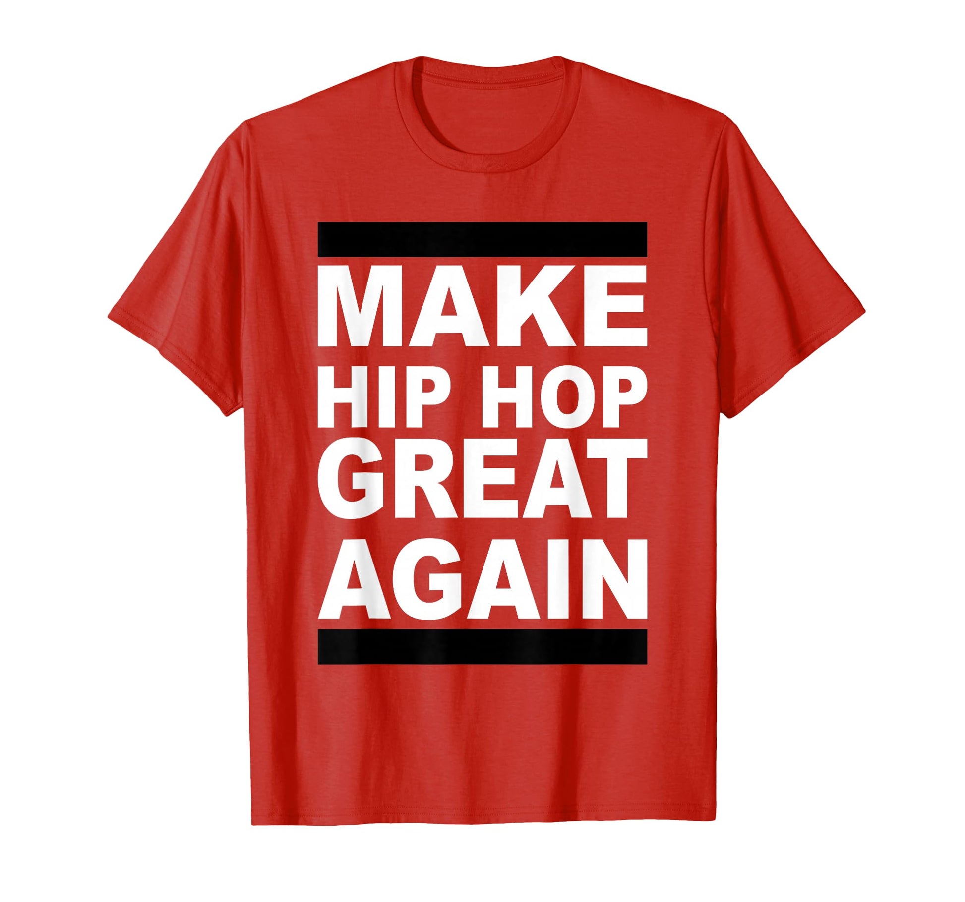 Make Hip Hop Great Again T-Shirt - Custom Art Print Men Women - T-Shirt, Sweatshirt, Hoodie
