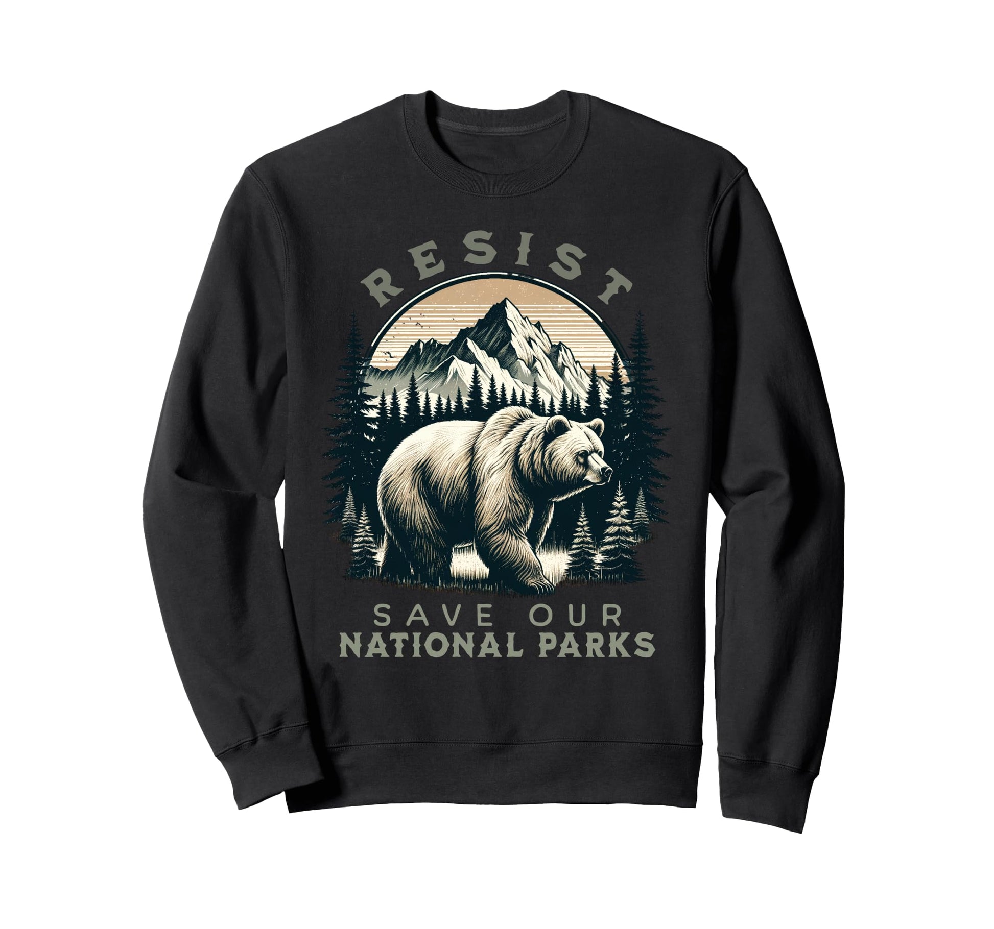 Protect Our National Parks Resist Sweatshirt - Streetwear Style for Adults - T-Shirt, Sweatshirt, Hoodie