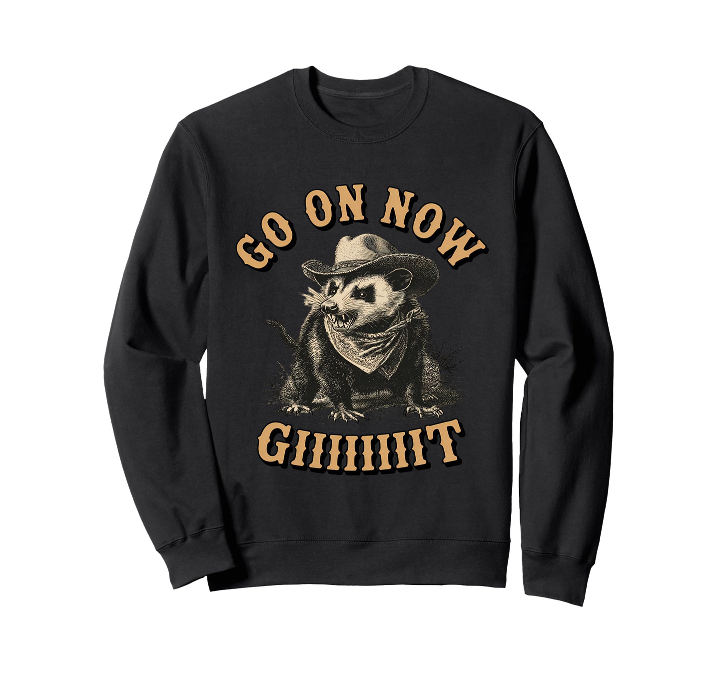 Western Country Cowboy Opossum Go Now Sweatshirt - Minimalist Print Unisex - T-Shirt, Sweatshirt, Hoodie