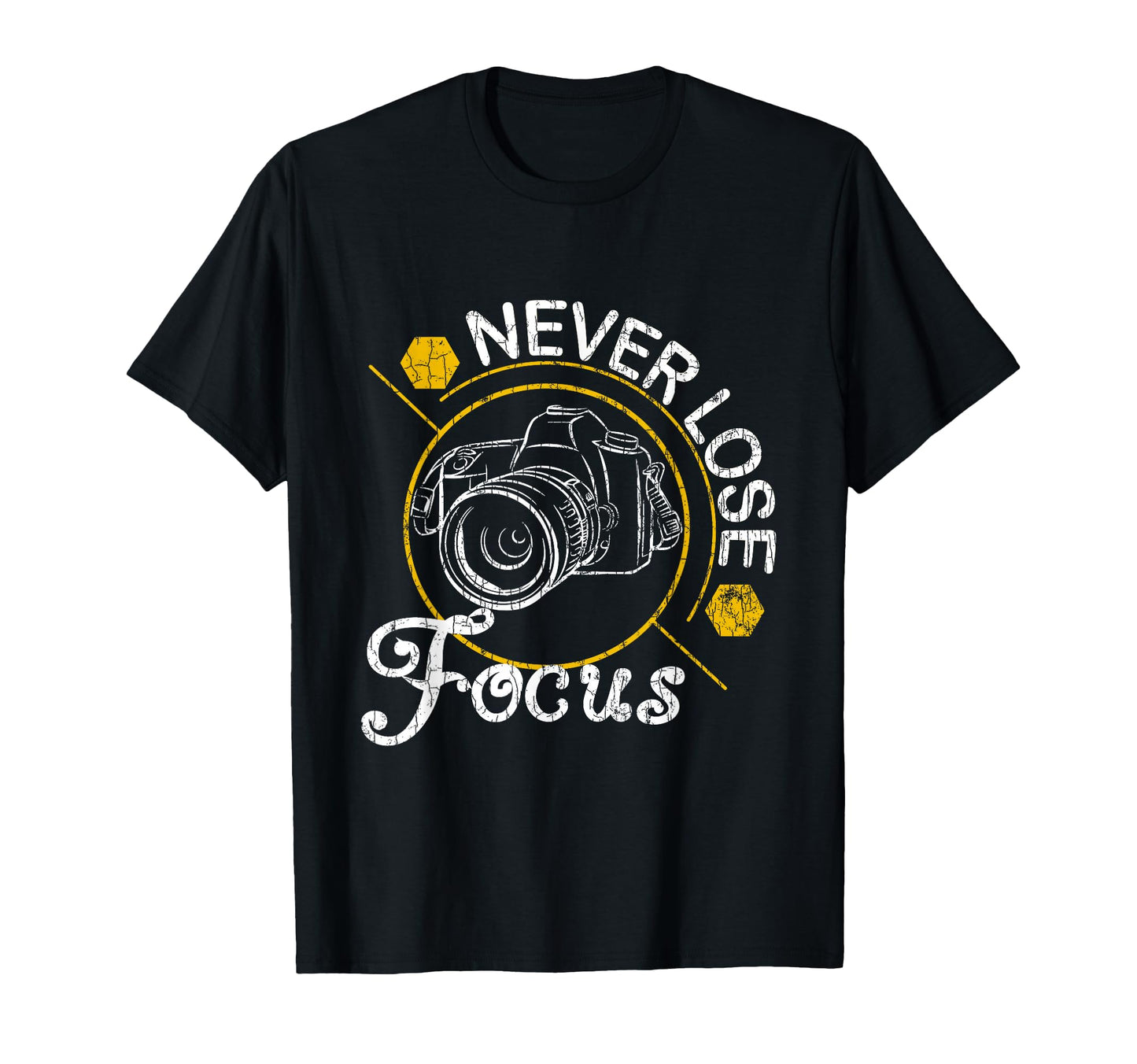 Never Lose Focus Fun Camera T-Shirt - Aesthetic Graphic for Adults - T-Shirt, Sweatshirt, Hoodie