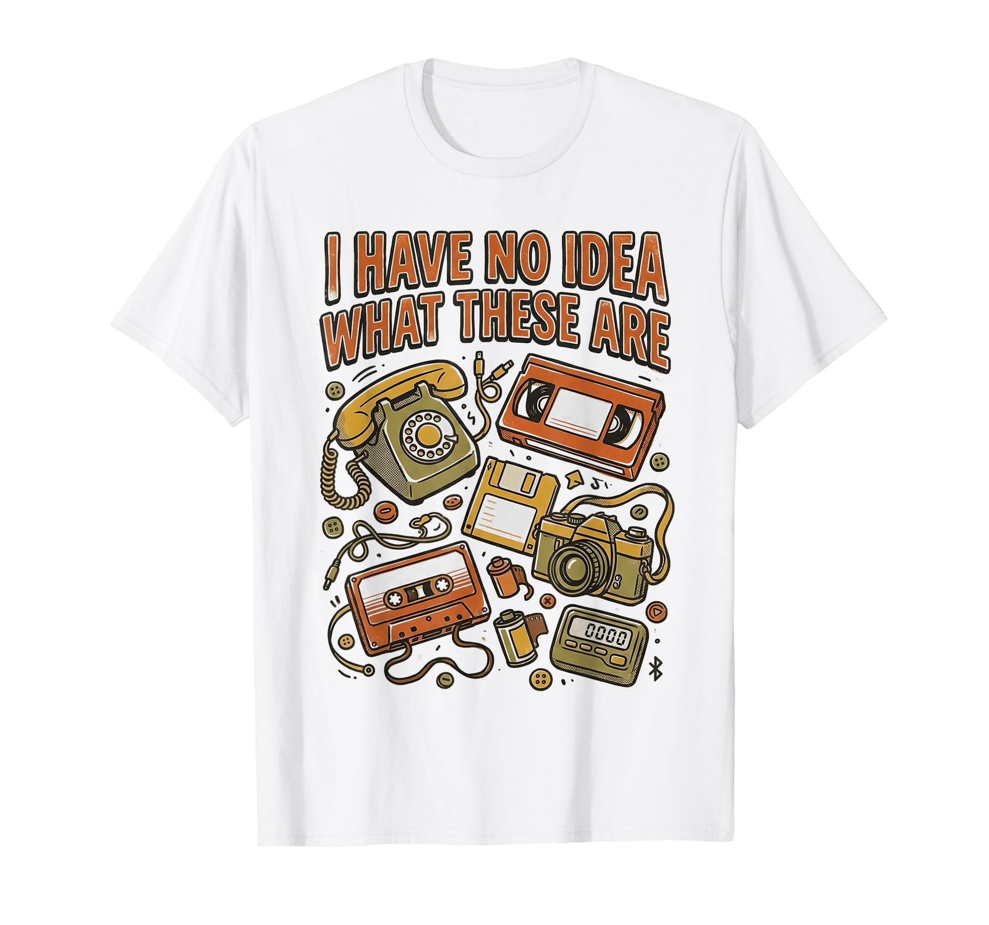 I Have No What These Are Technology T-Shirt - Streetwear Style Unisex - T-Shirt, Sweatshirt, Hoodie