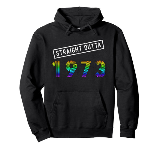 1973 Straight Outta 50Th Birthday I Am Hoodie - Novelty Apparel for Adults - T-Shirt, Sweatshirt, Hoodie