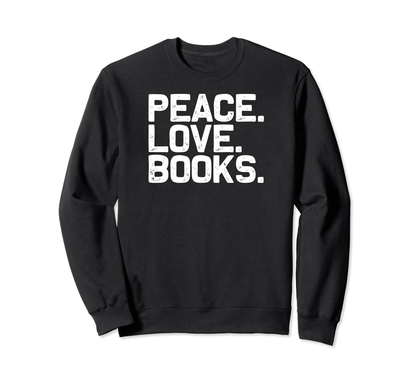 Funny Book Lover Peace Love Books Sweatshirt - Minimalist Print Men Women - T-Shirt, Sweatshirt, Hoodie