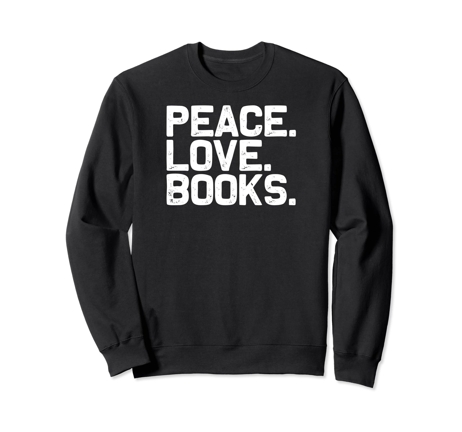 Funny Book Lover Peace Love Books Sweatshirt - Minimalist Print Men Women - T-Shirt, Sweatshirt, Hoodie