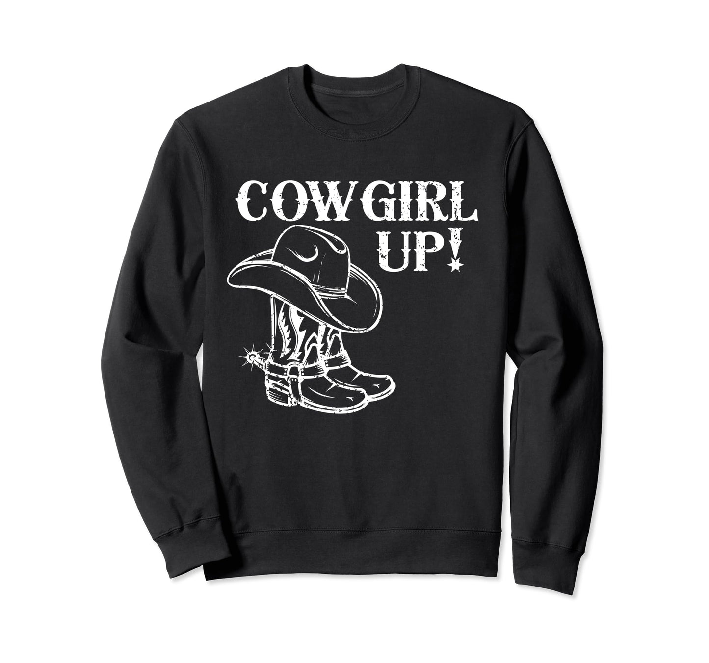 Cowgirl Up Texas Cowboy Hat Boots Womens Sweatshirt - Trendy Graphic Unisex - T-Shirt, Sweatshirt, Hoodie